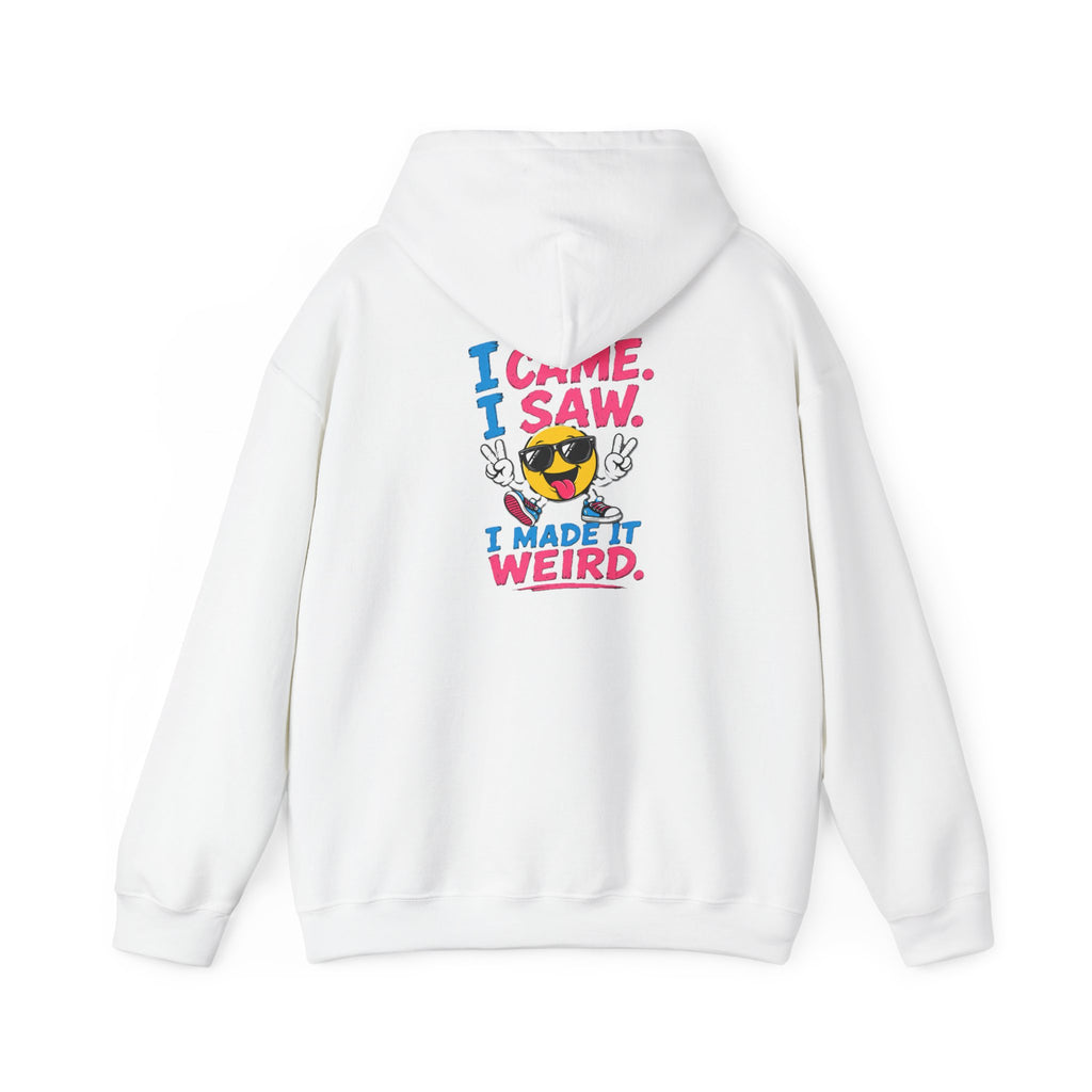 Hoodie — 'I Came. I Saw. I Made It Weird.' Smiley Face Graphic Hoodie