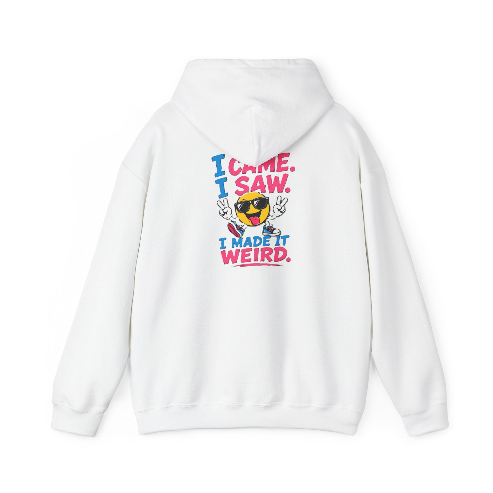 Hoodie — 'I Came. I Saw. I Made It Weird.' Smiley Face Graphic Hoodie