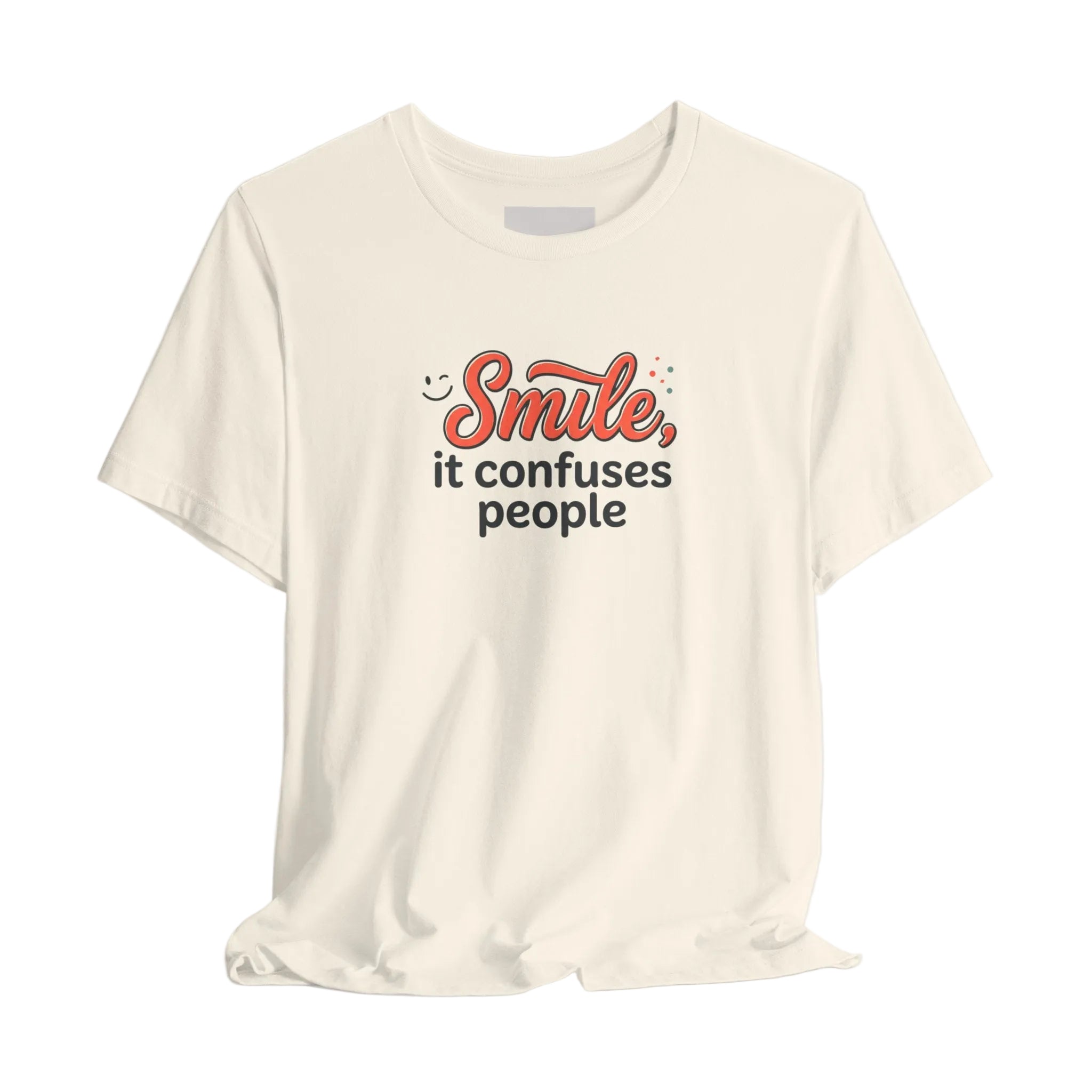 Smile It Confuses People T‑Shirt