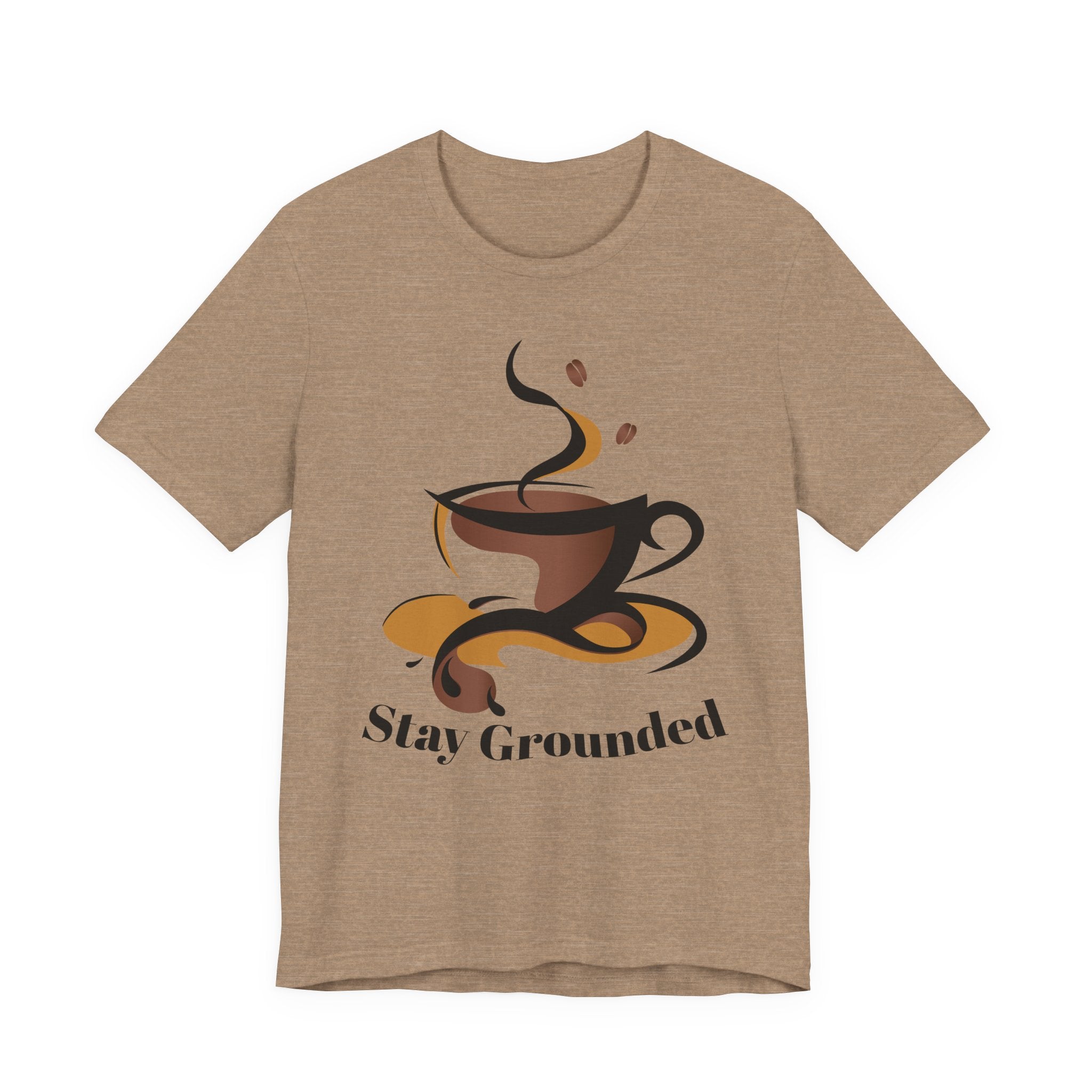 Stay Grounded Coffee Tee — Casual Graphic Coffee Lover Shirt