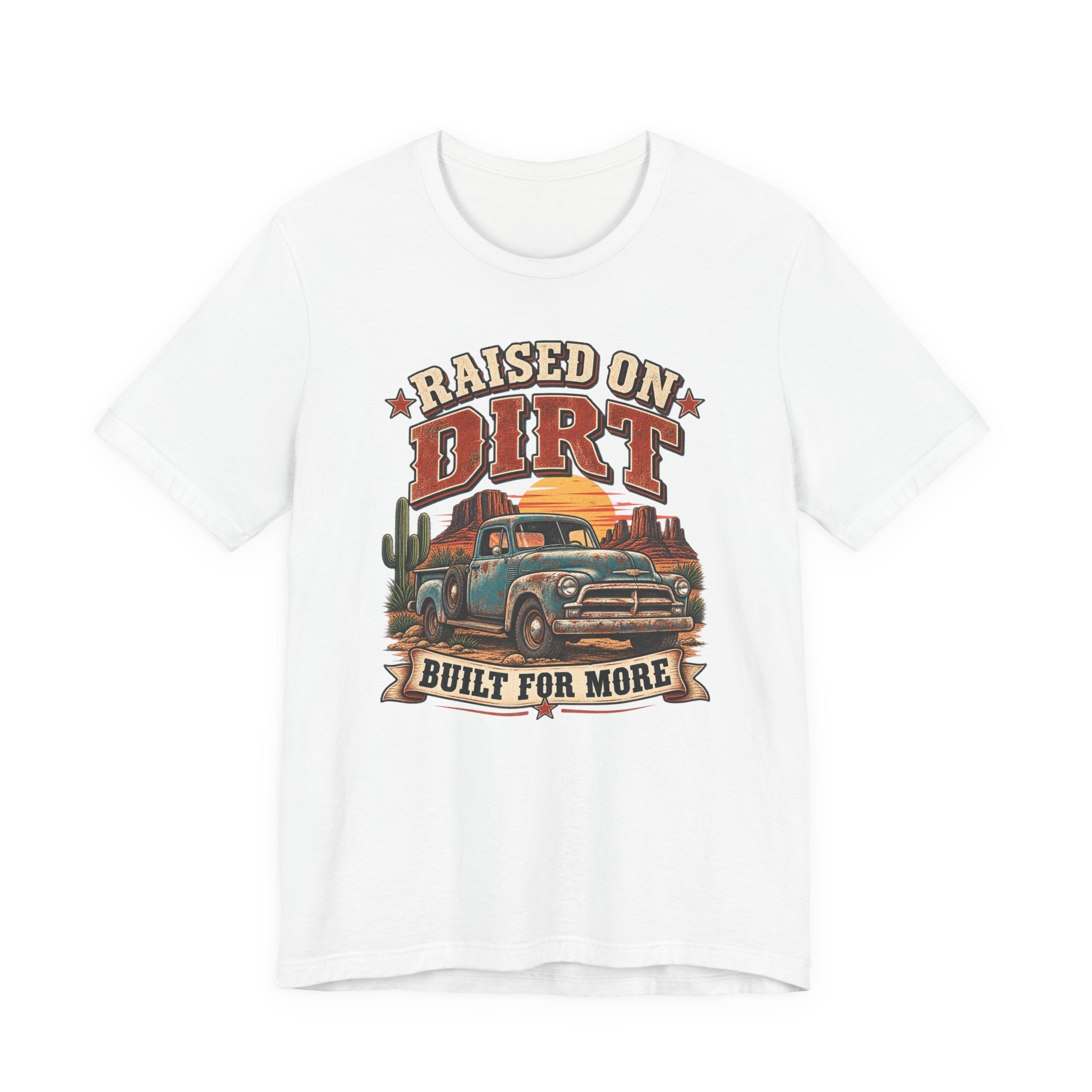 Raised on Dirt Vintage Truck Tee – "Built for More" Western Graphic Shirt