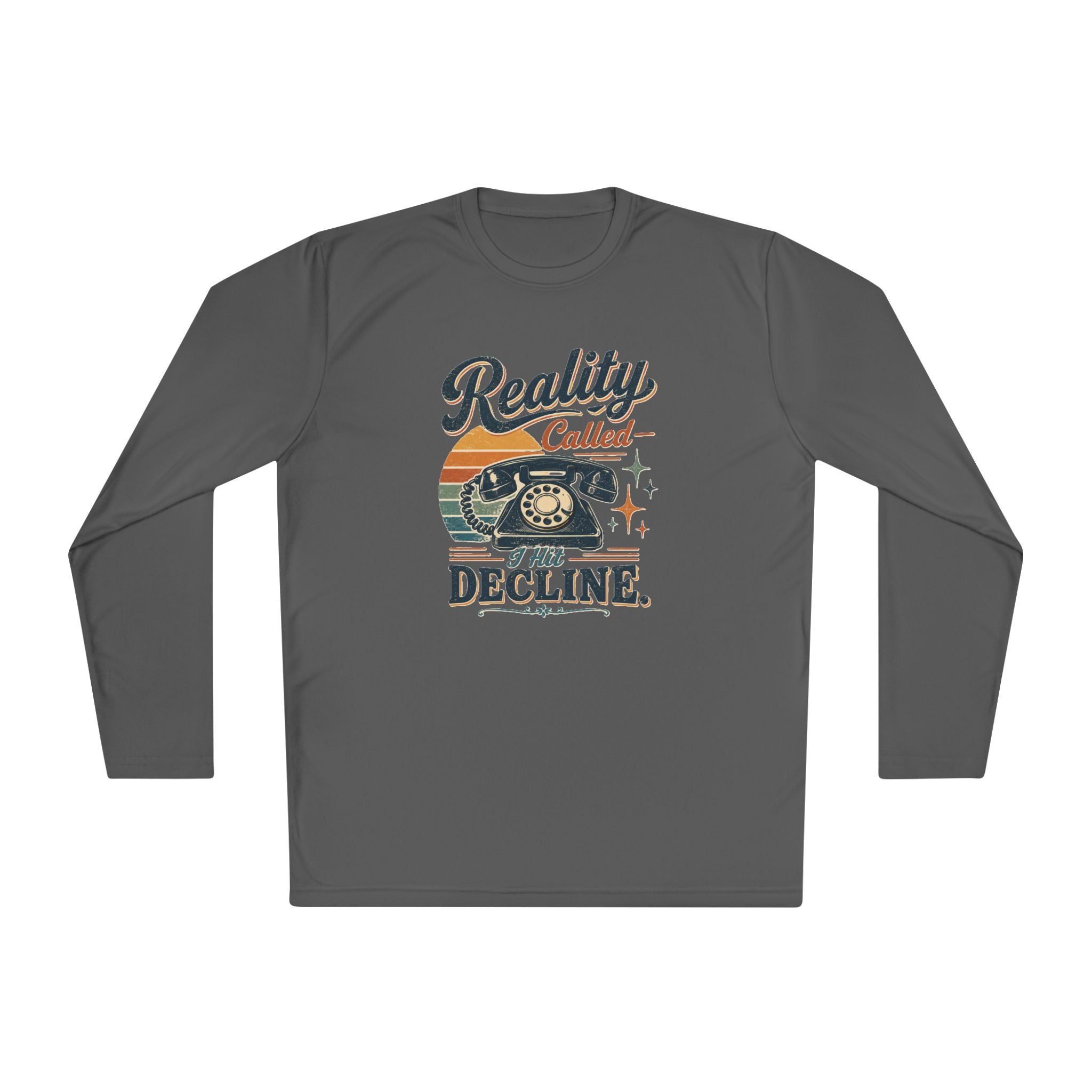 Long Sleeve Tee — “Reality Called I’m Declining” Retro Phone Graphic