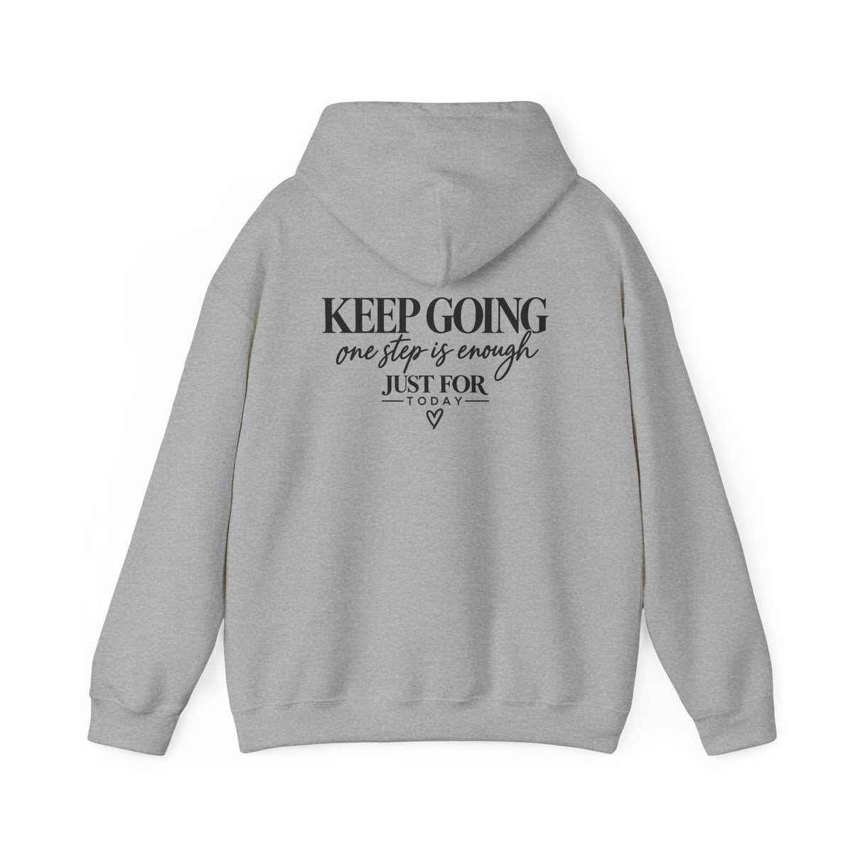 Keep Going Hoodie — "Keep Going One Step is Enough Just for Today" Motivational Pullover