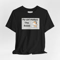 Cat Makes The Rules T-Shirt — Funny Cute Cat Graphic Tee for Cat Lovers