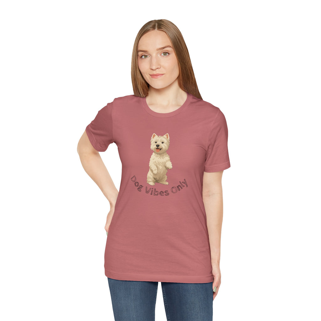 Dog Vibes Only T-Shirt — Cute Westie Graphic Tee