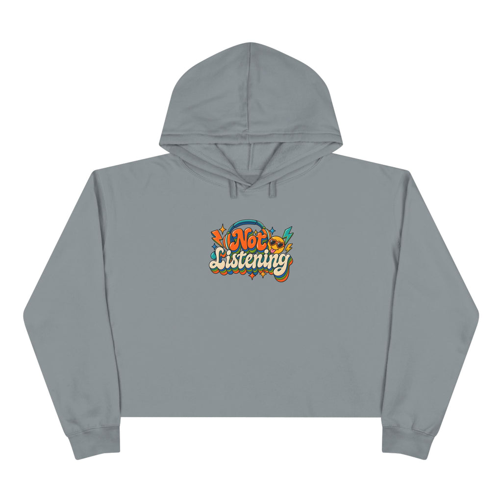 Not Listening Crop Hoodie — Retro Graphic Cropped Hoodie