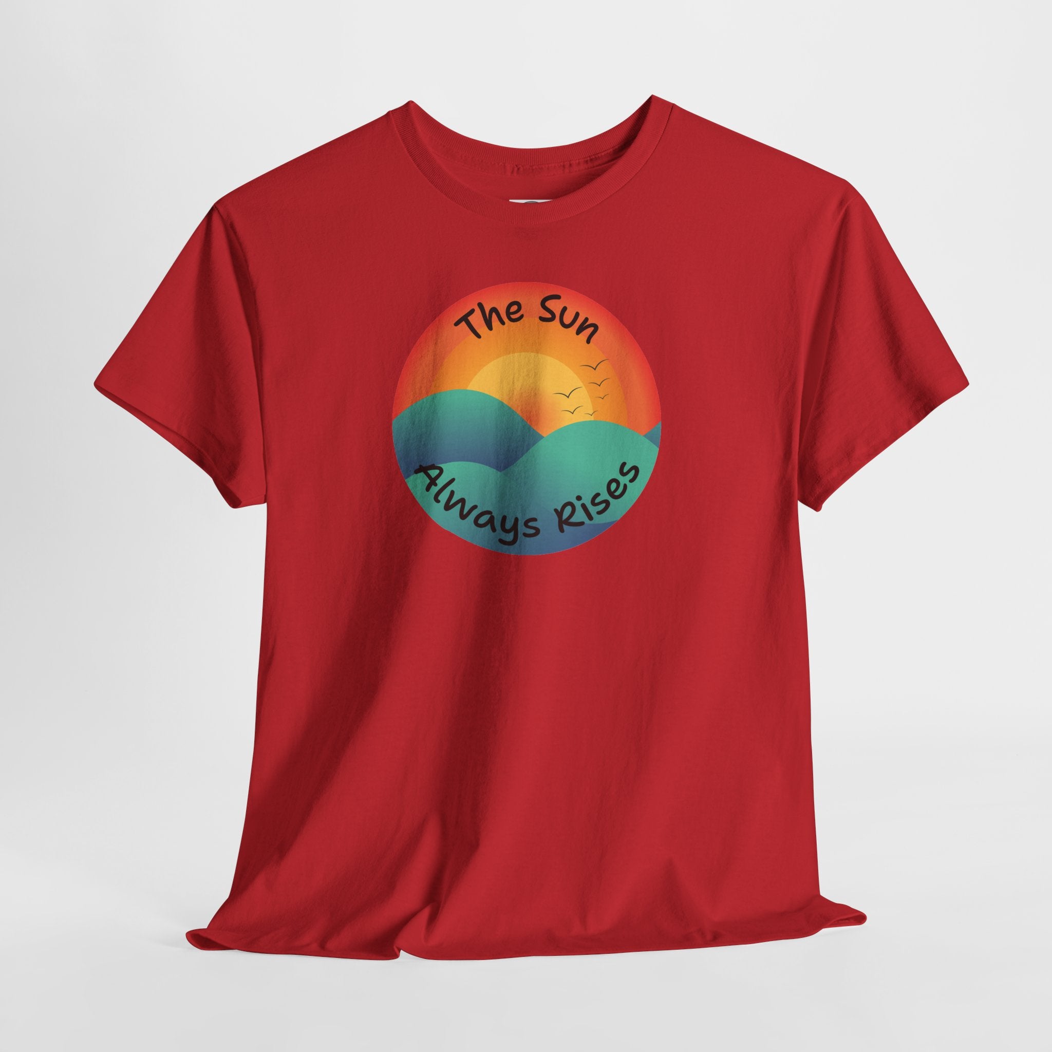 The Sun Always Rises T‑Shirt — Retro Sunrise Positive Vibes Tee