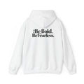Hoodie — "Be Bold. Be Fearless." Minimal Heart Graphic Motivational Pullover