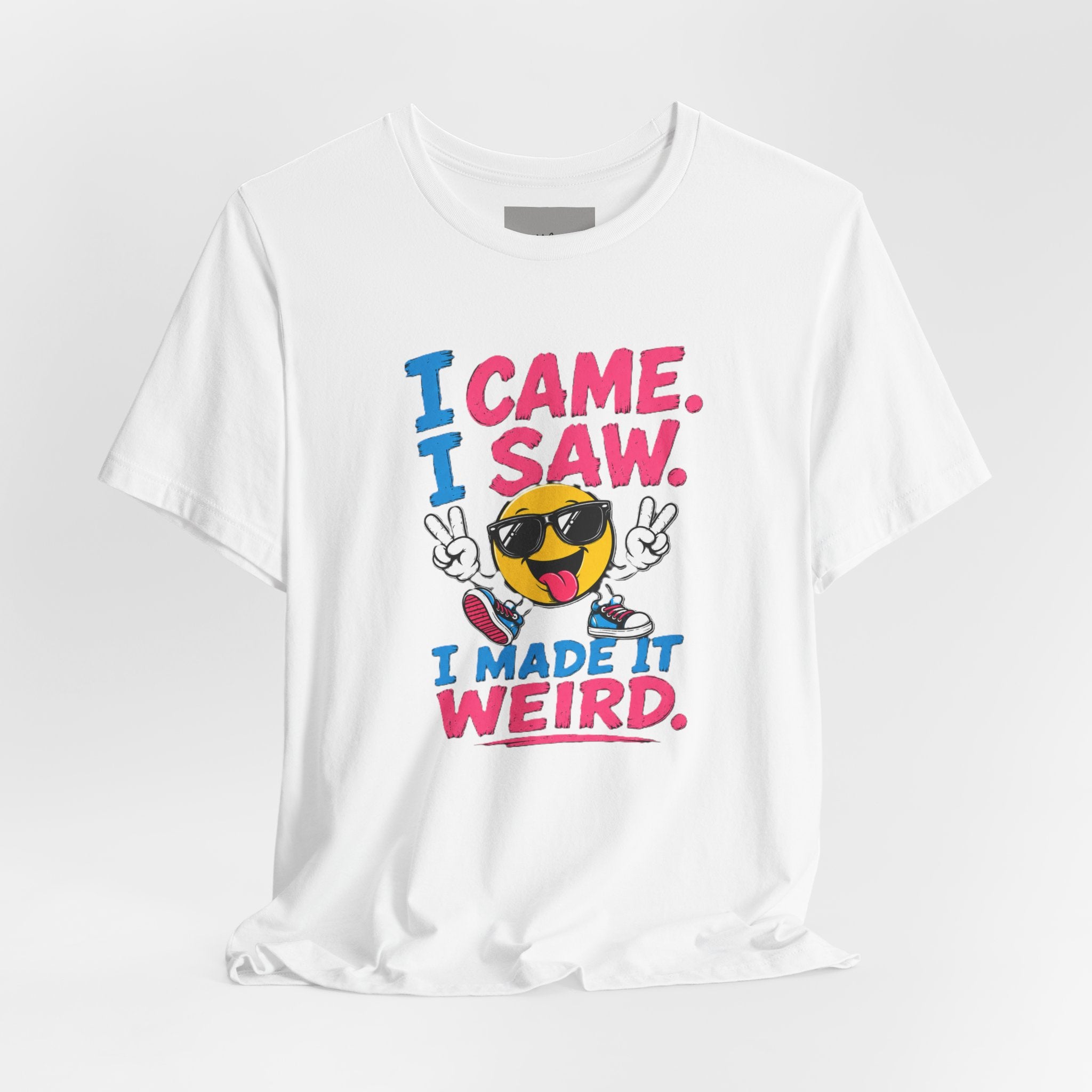 T-Shirt — "I Came. I Saw. I Made It Weird." Funny Emoji Graphic Tee