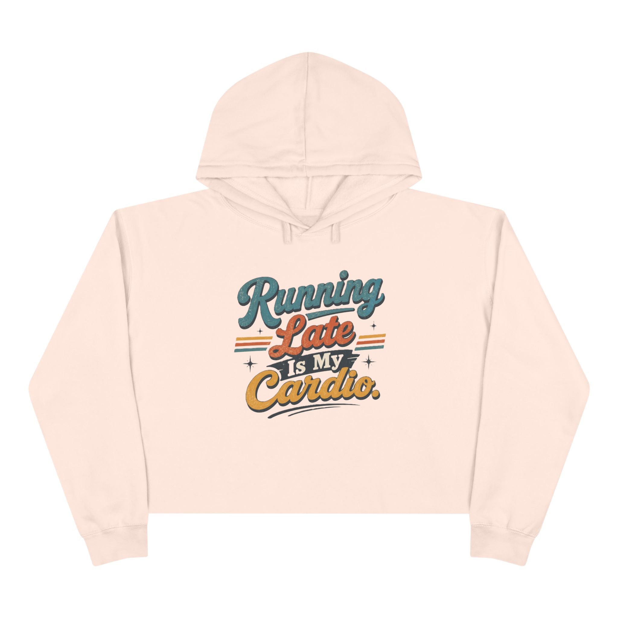 Running Late Is My Cardio Cropped Hoodie