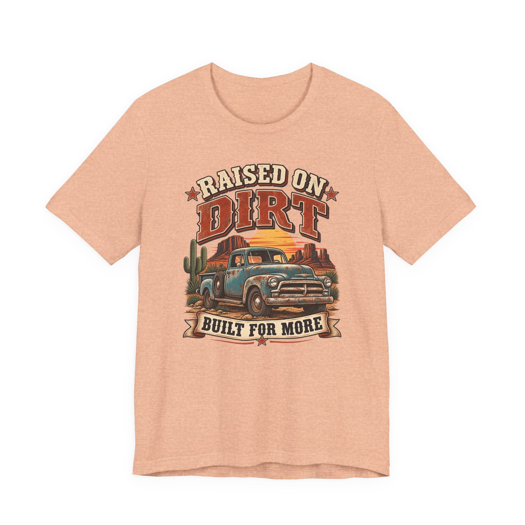 Raised on Dirt Vintage Truck Tee – "Built for More" Western Graphic Shirt