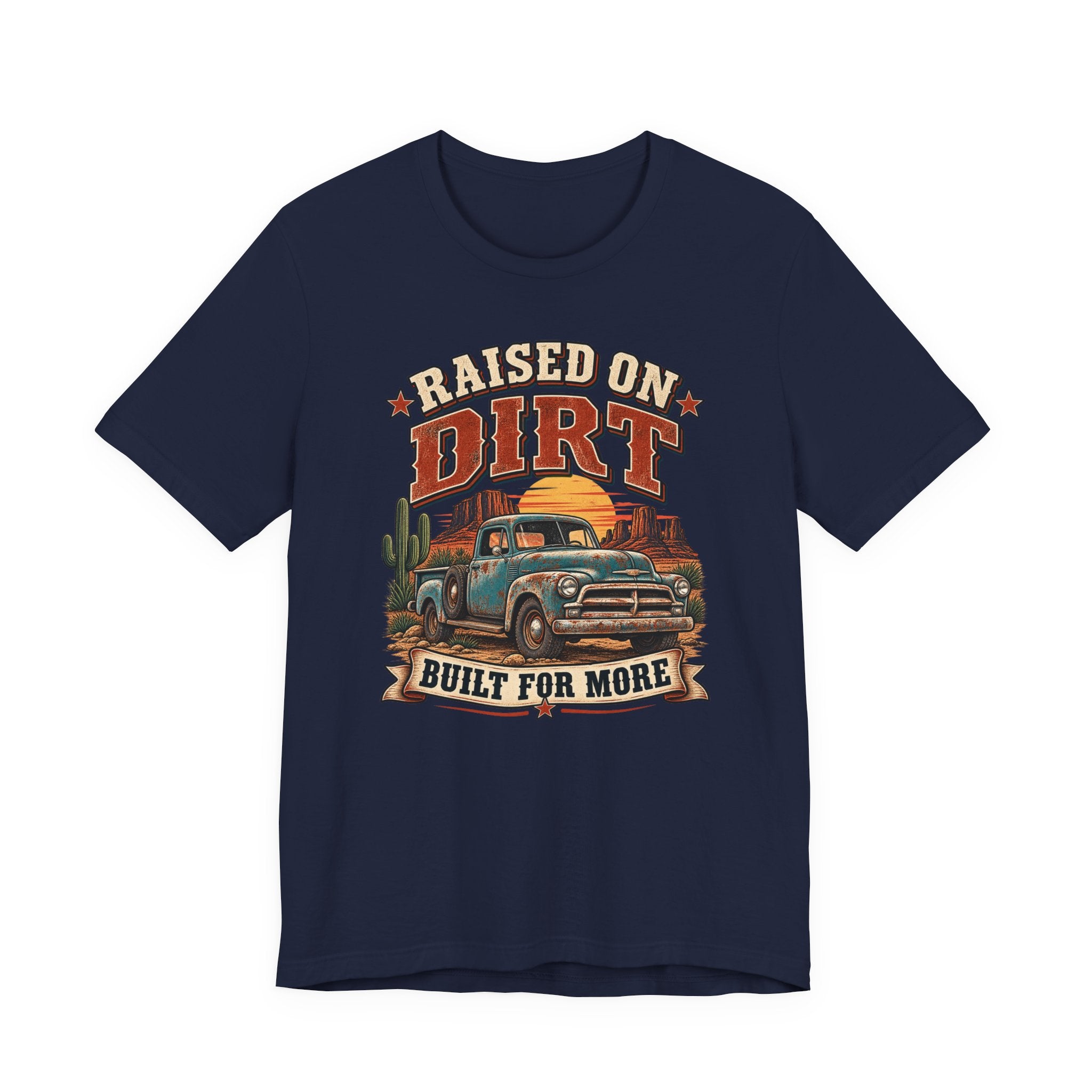 Raised on Dirt Vintage Truck Tee – "Built for More" Western Graphic Shirt