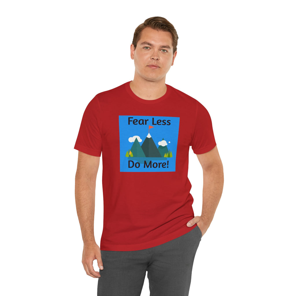 Motivational Tee — "Fear Less Do More" Mountain Adventure Graphic
