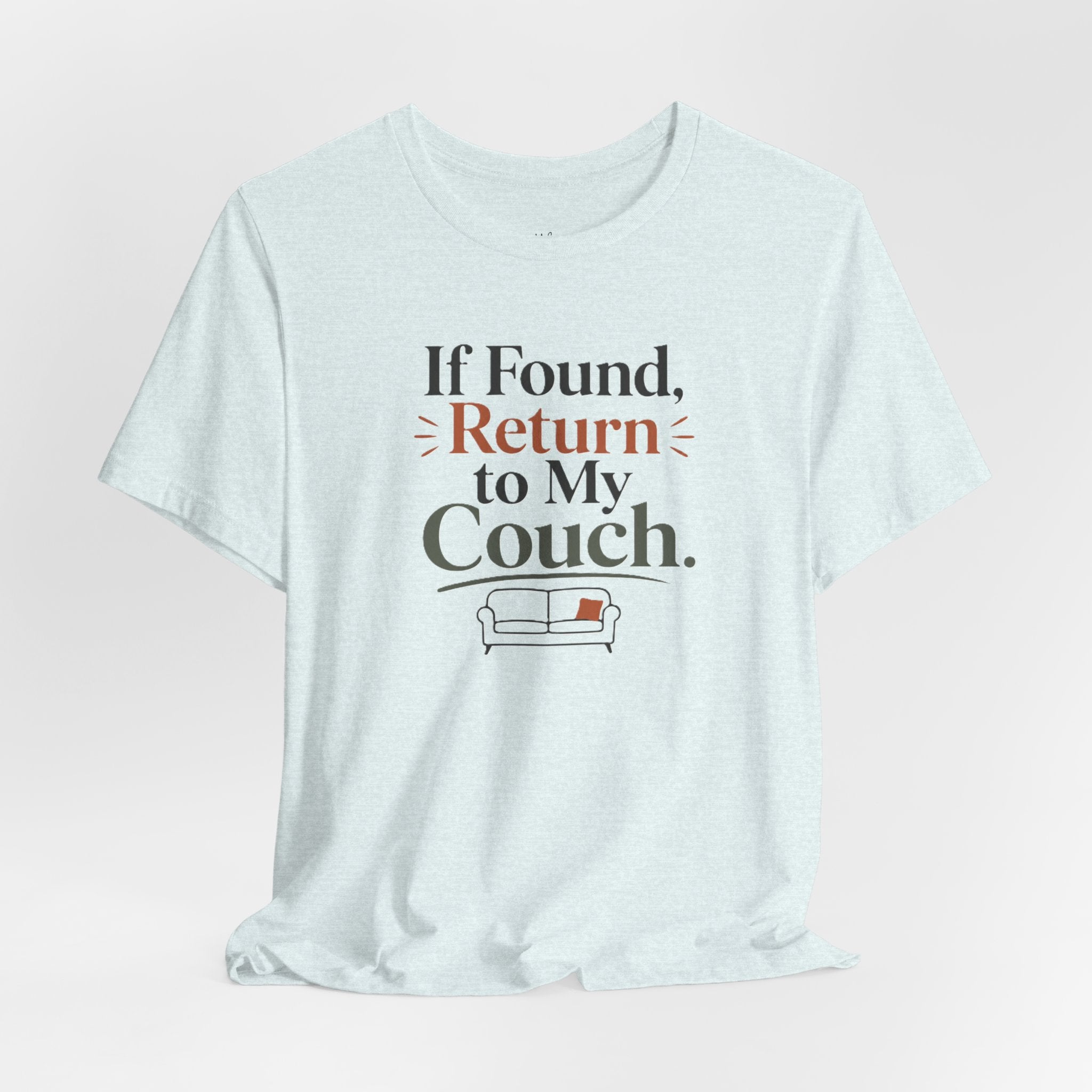 If Found Return to My Couch T-Shirt