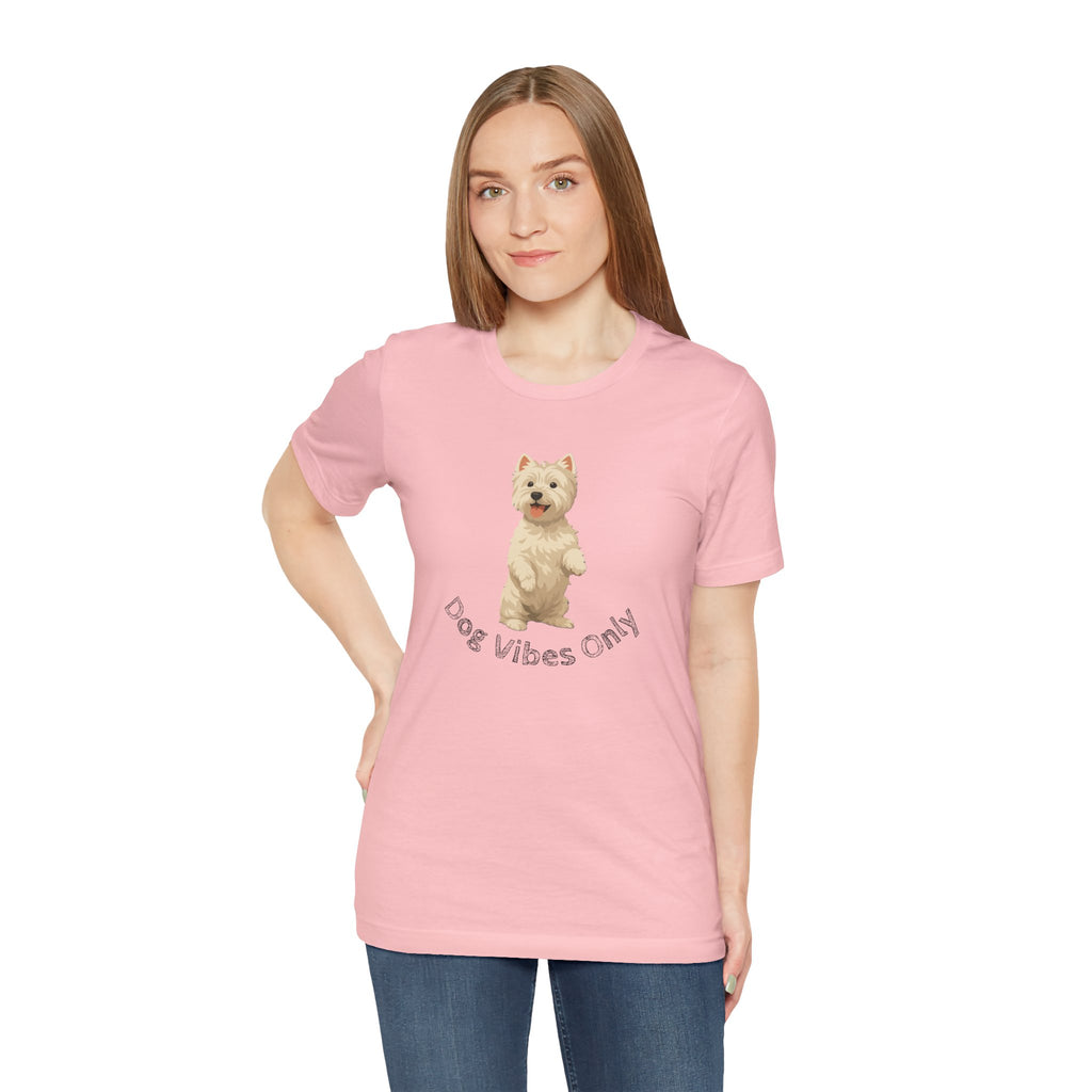 Dog Vibes Only T-Shirt — Cute Westie Graphic Tee