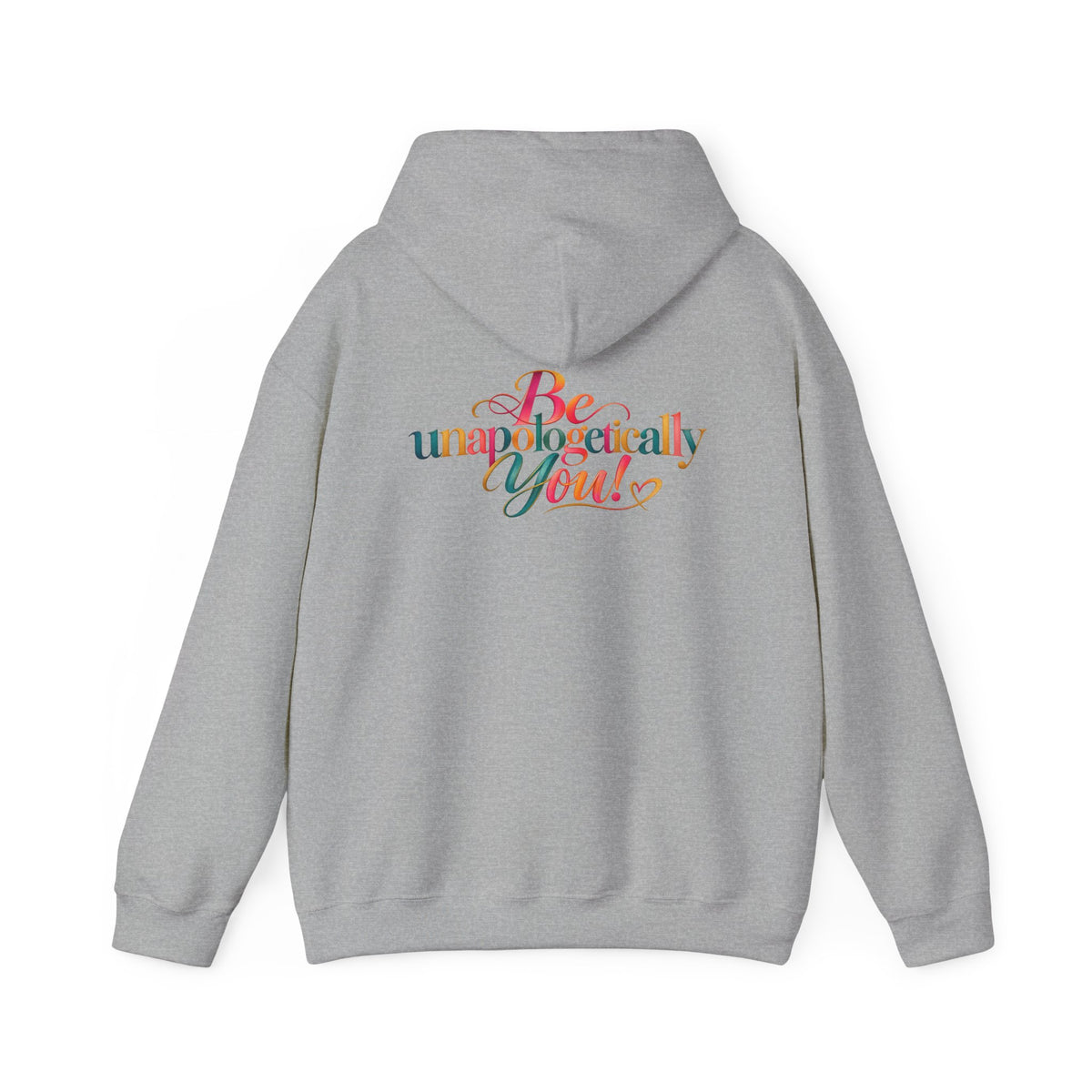 Be Unapologetically You Hoodie — Rainbow Heart Graphic Sweatshirt