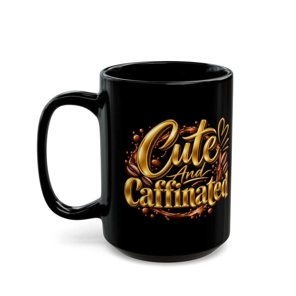 Cute and Caffeinated Black Mug — 11oz & 15oz Coffee Cup