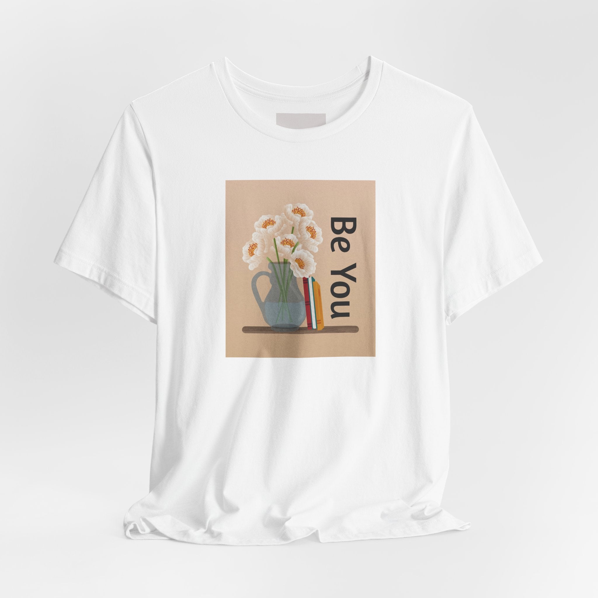 Be You Floral Tee — Inspirational Graphic T‑Shirt