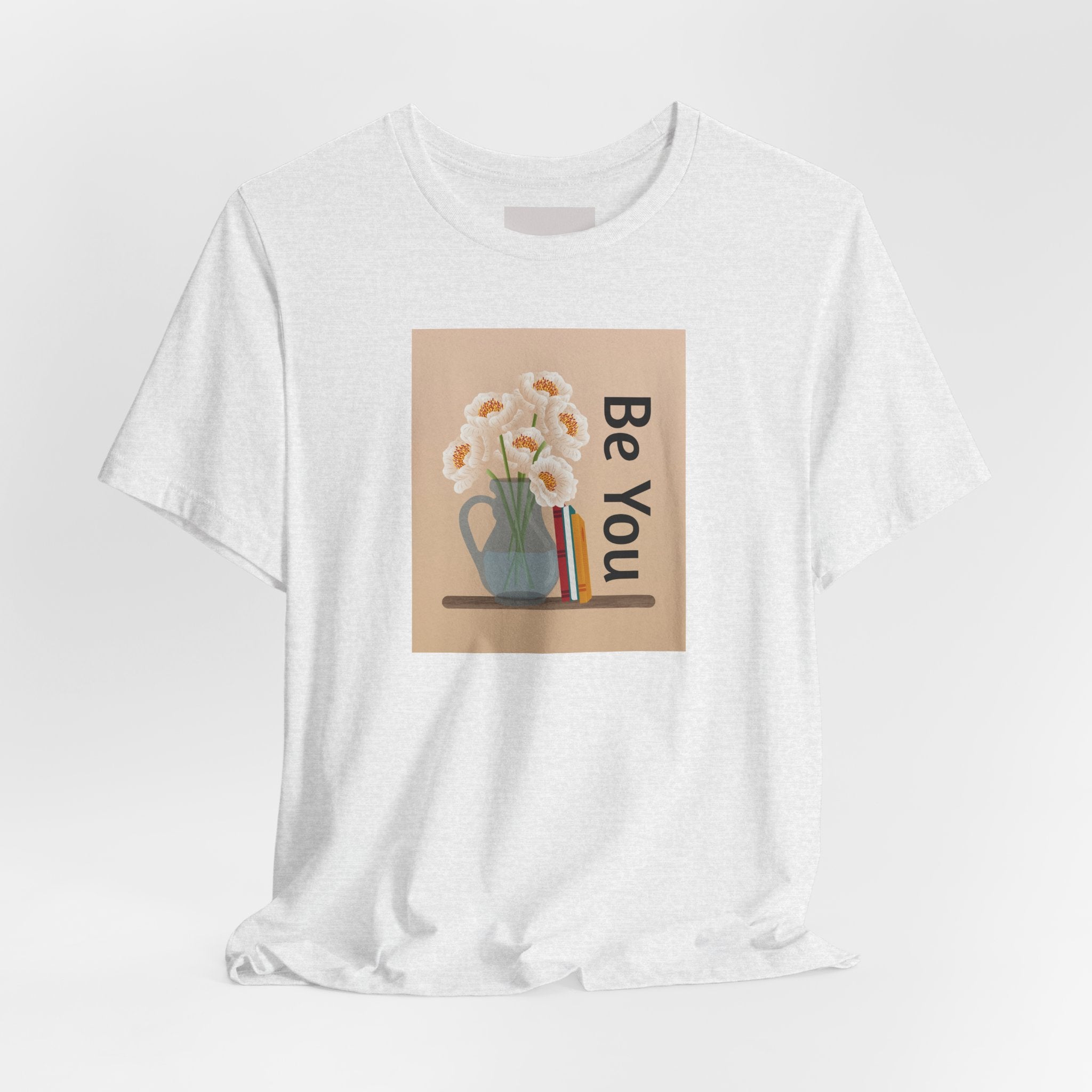 Be You Floral Tee — Inspirational Graphic T‑Shirt