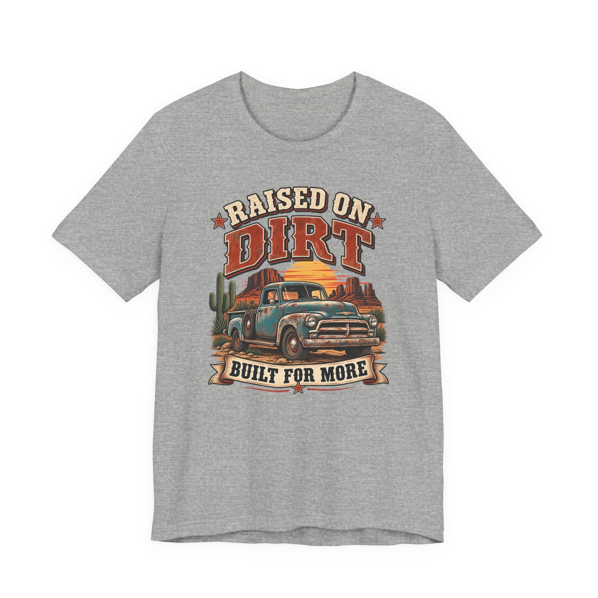 Raised on Dirt Vintage Truck Tee – "Built for More" Western Graphic Shirt