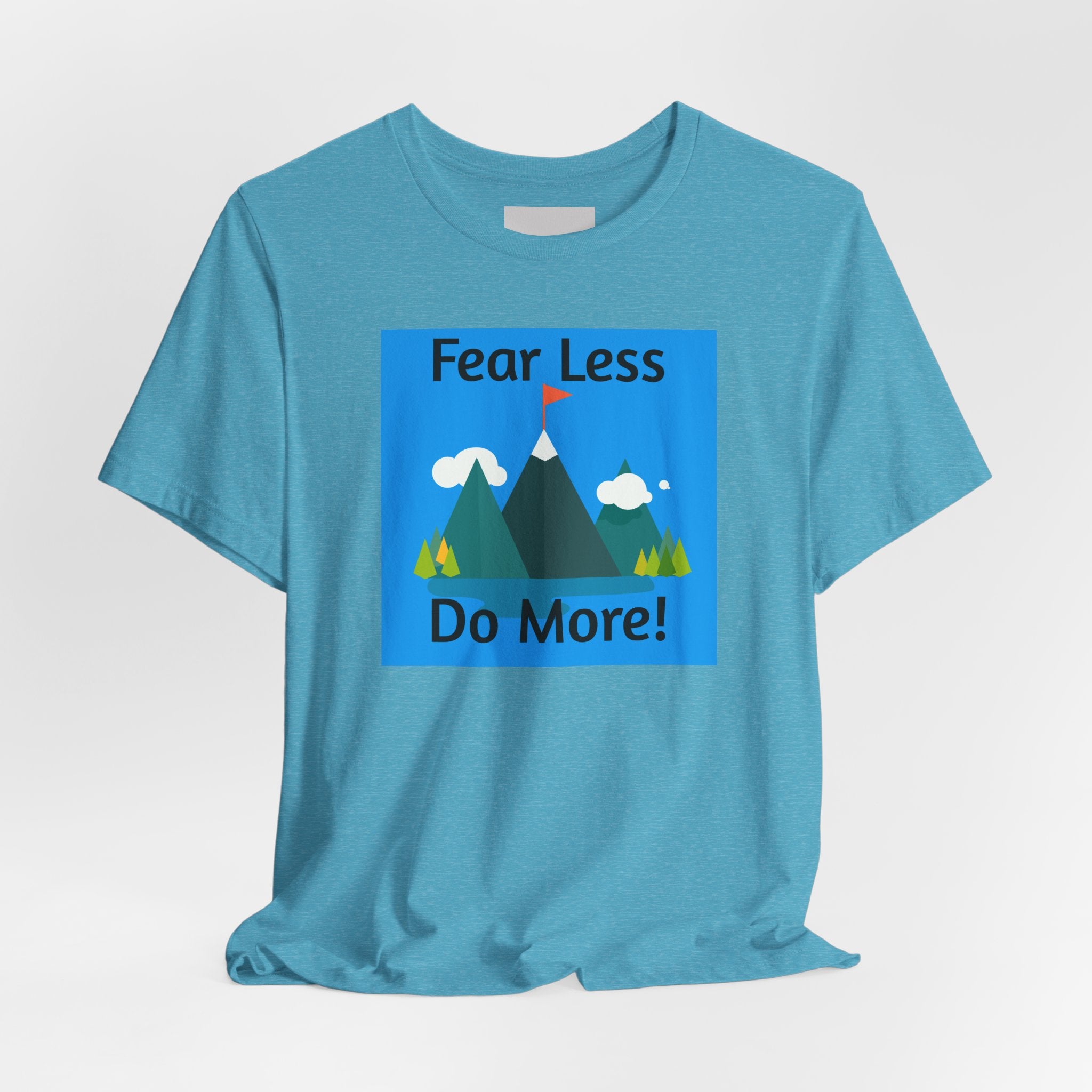 Motivational Tee — "Fear Less Do More" Mountain Adventure Graphic