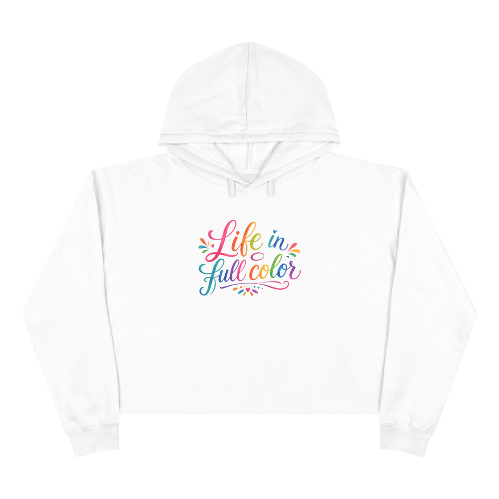 Life in Full Color Crop Hoodie — Rainbow Script Cropped Hoodie for Women