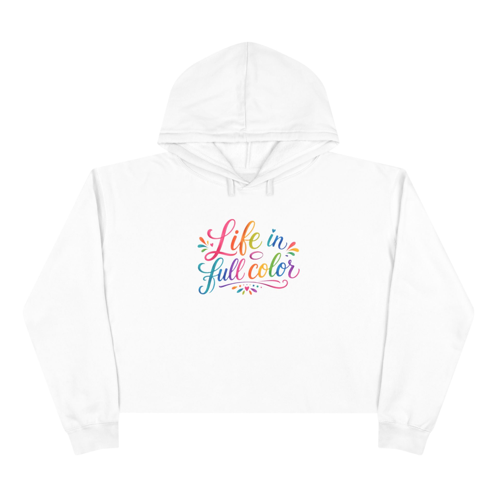 Life in Full Color Crop Hoodie — Rainbow Script Cropped Hoodie for Women