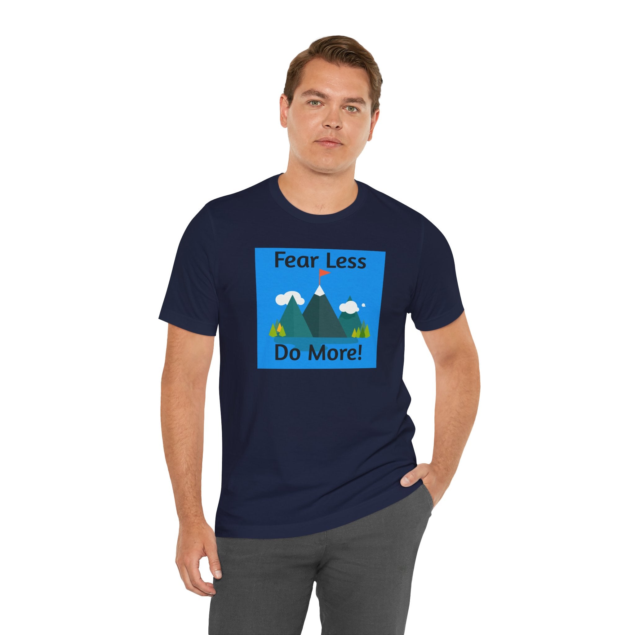 Motivational Tee — "Fear Less Do More" Mountain Adventure Graphic