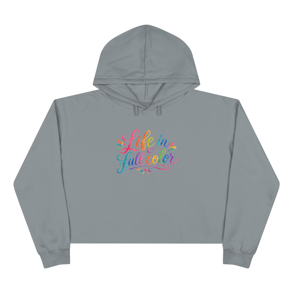 Life in Full Color Crop Hoodie — Rainbow Script Cropped Hoodie for Women