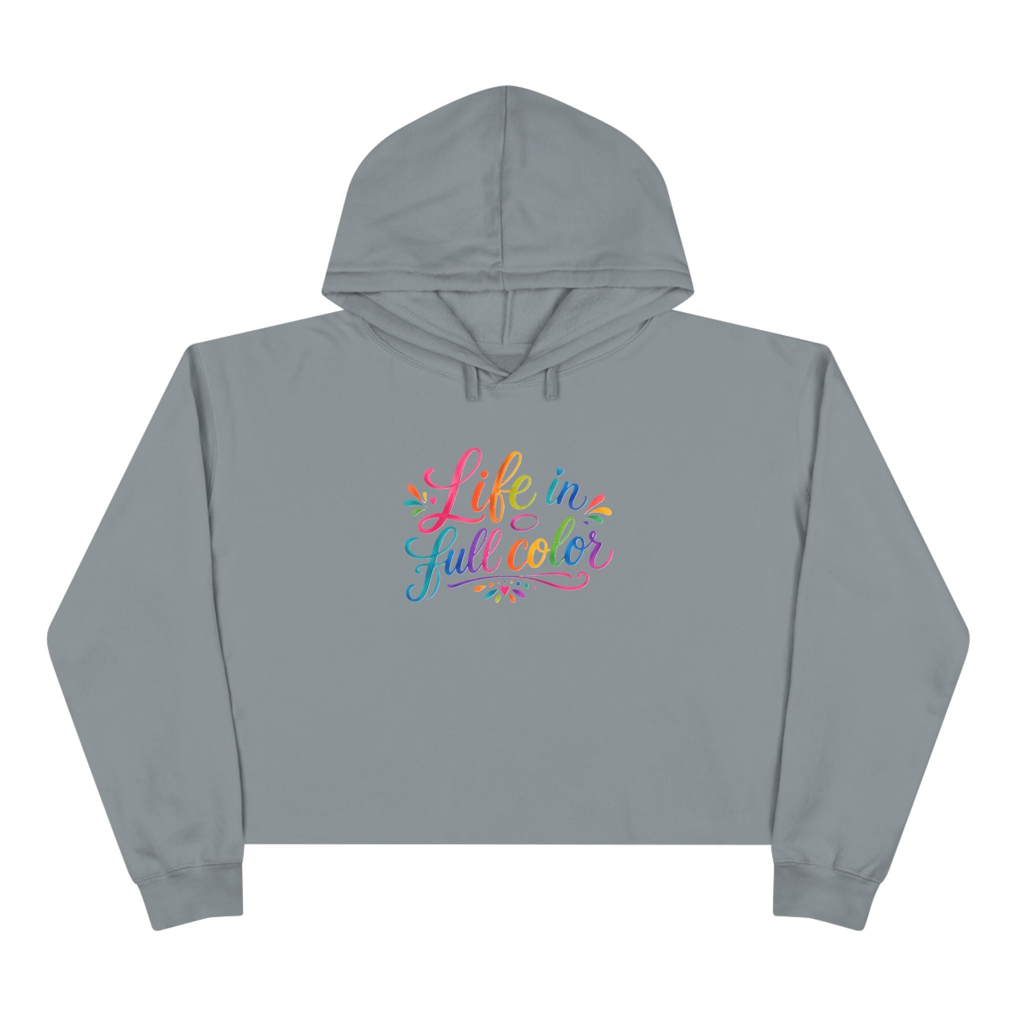 Life in Full Color Crop Hoodie — Rainbow Script Cropped Hoodie for Women