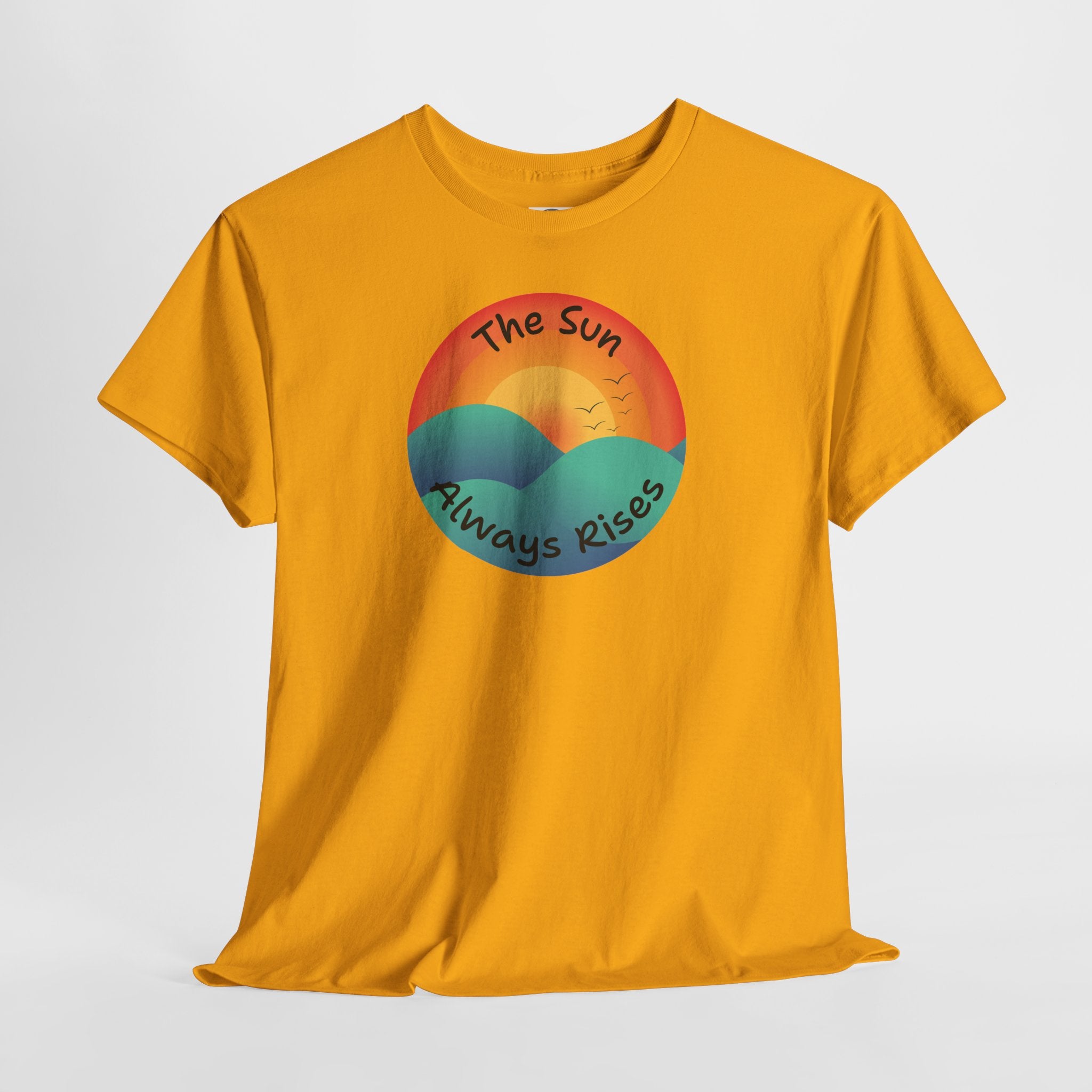 The Sun Always Rises T‑Shirt — Retro Sunrise Positive Vibes Tee
