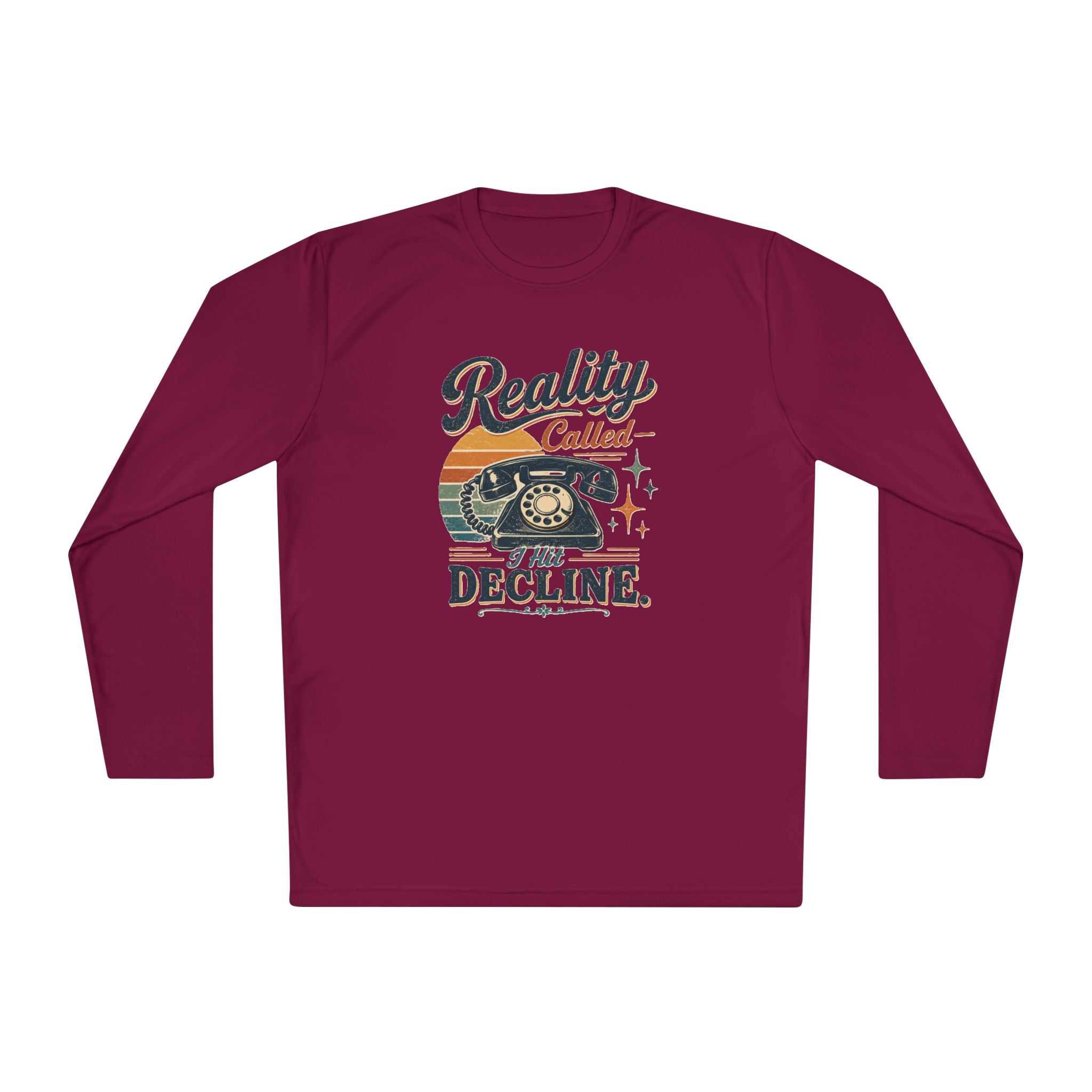 Long Sleeve Tee — “Reality Called I’m Declining” Retro Phone Graphic