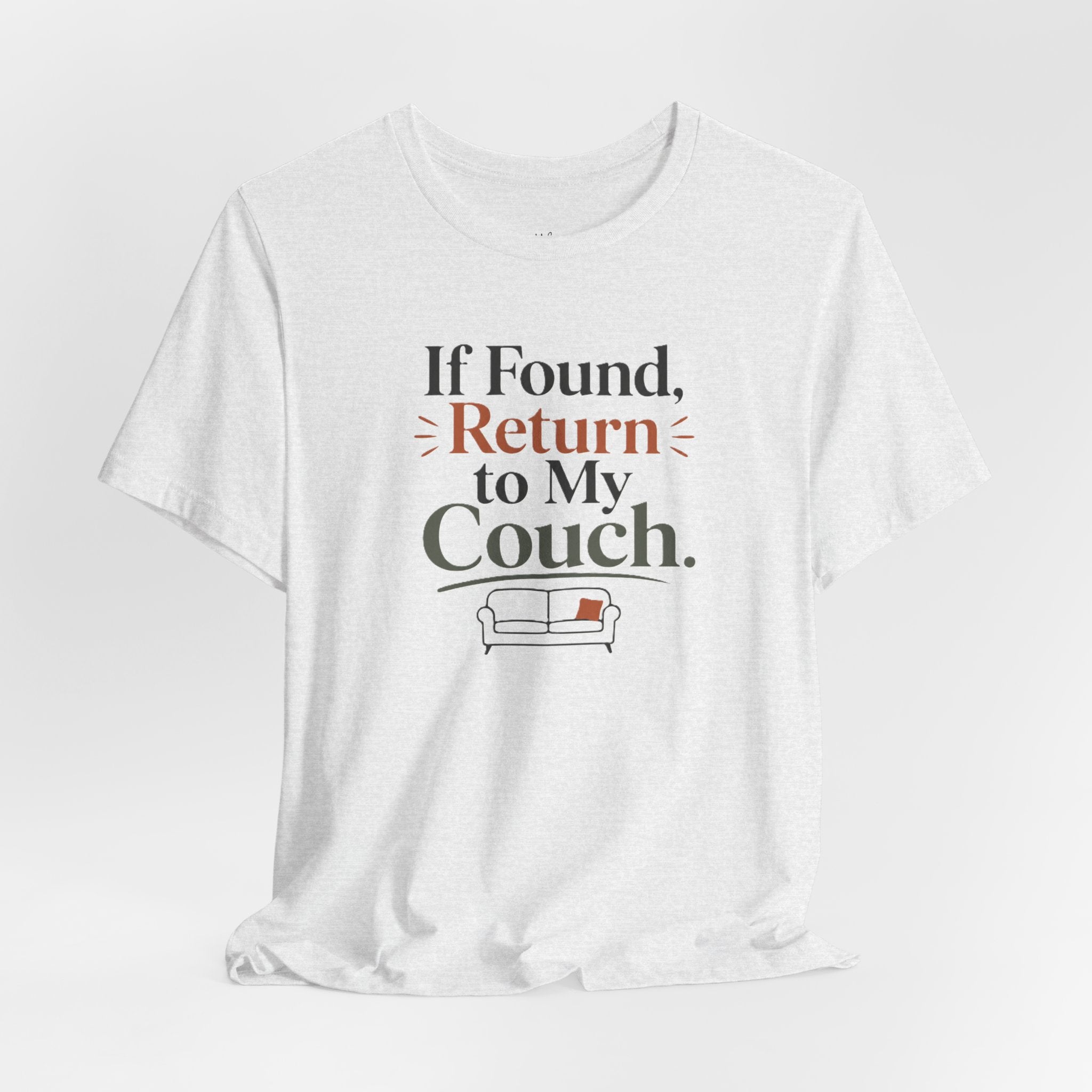 If Found Return to My Couch T-Shirt
