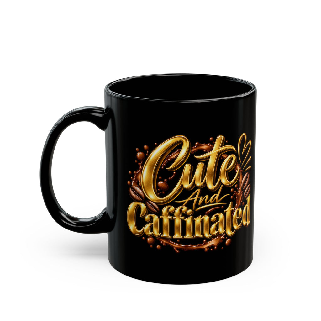 Cute and Caffeinated Black Mug — 11oz & 15oz Coffee Cup