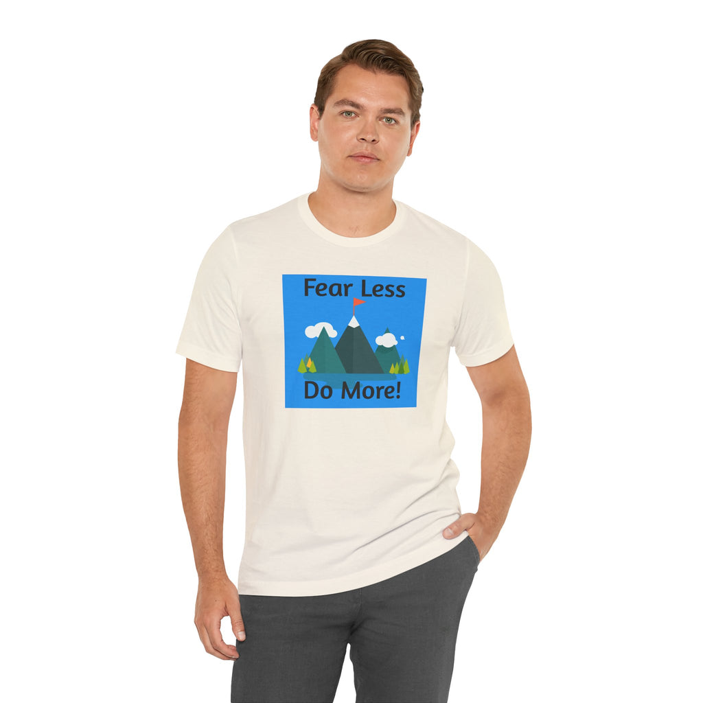 Motivational Tee — "Fear Less Do More" Mountain Adventure Graphic