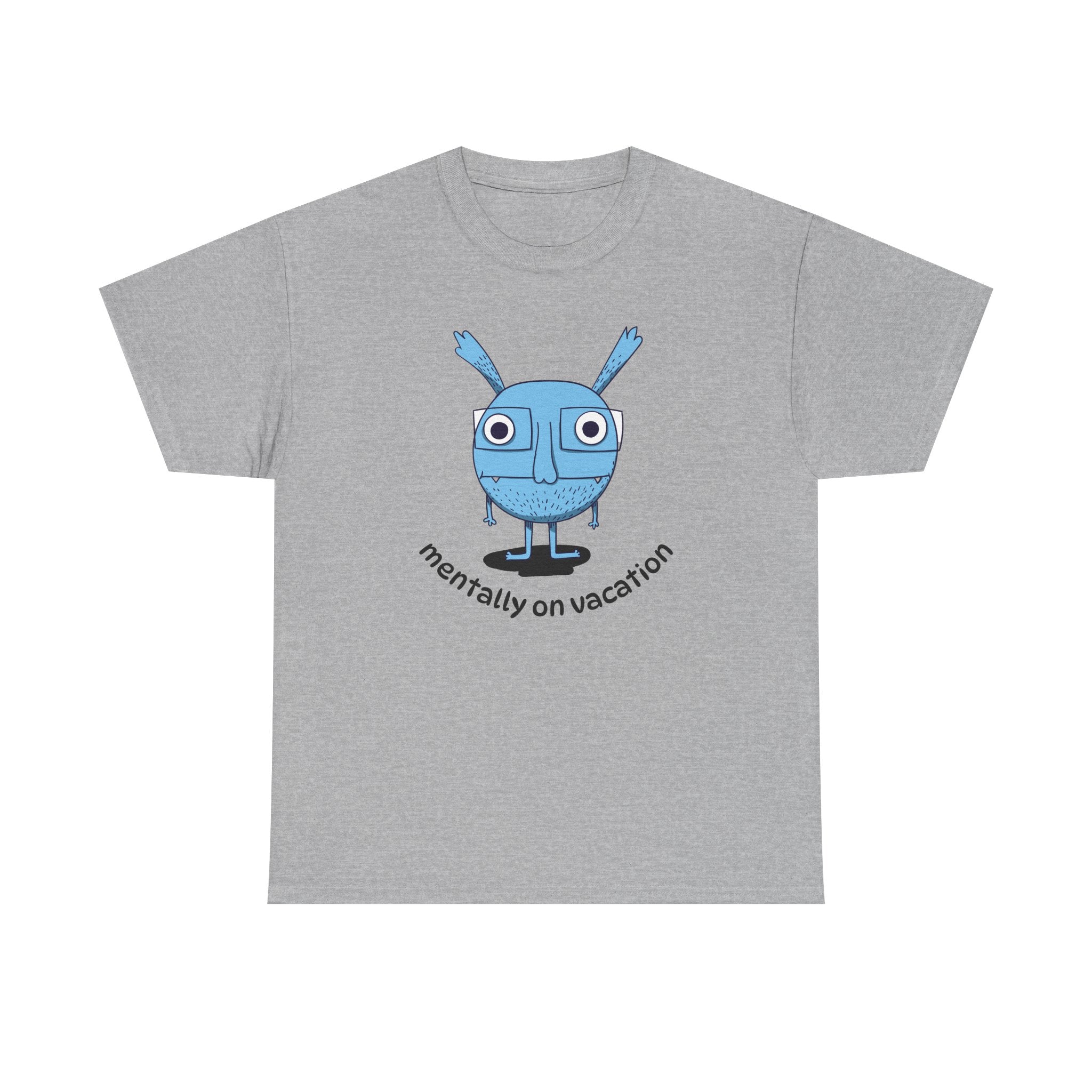 MENTALLY ON VACATION T-Shirt — Cute Blue Cartoon Character Tee