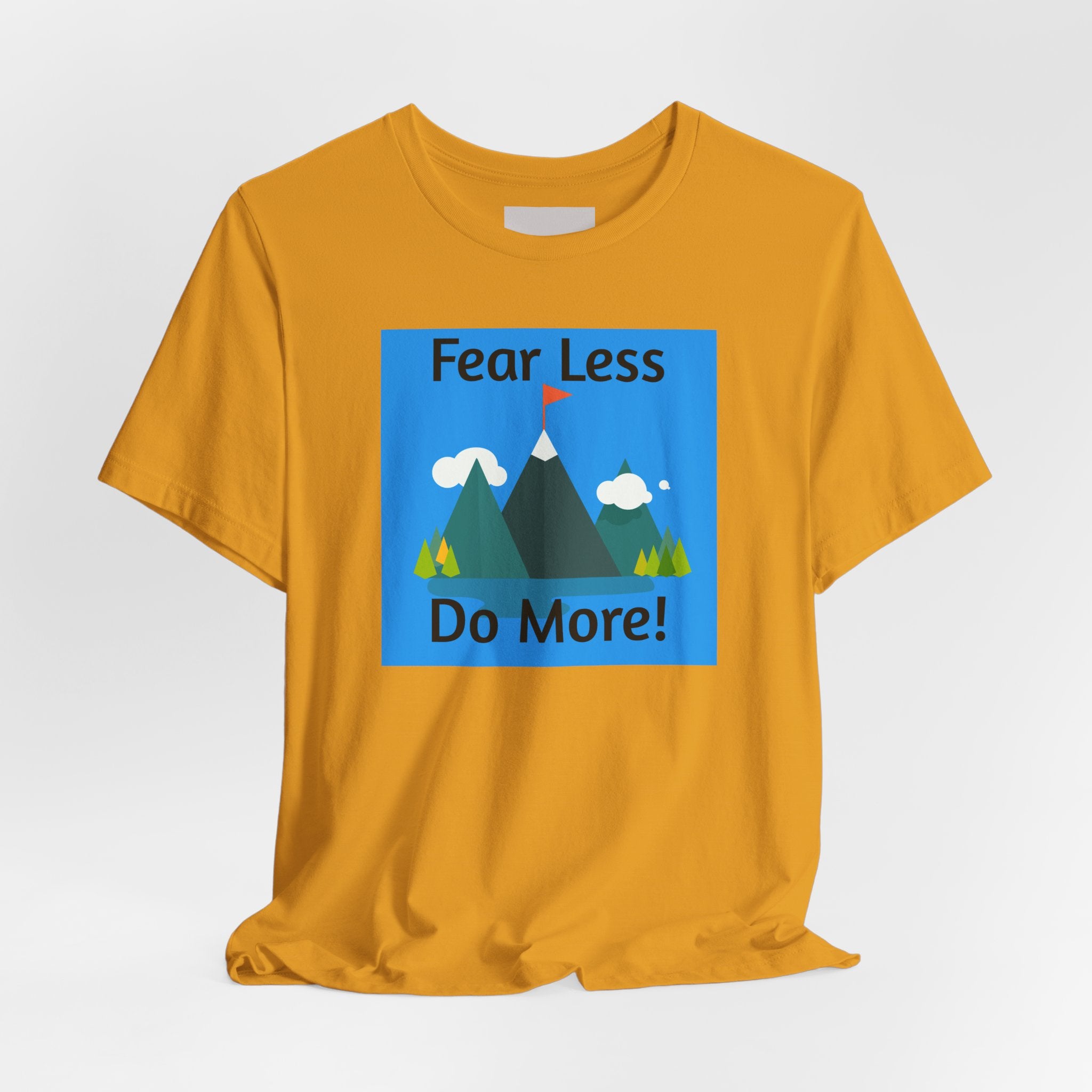 Motivational Tee — "Fear Less Do More" Mountain Adventure Graphic