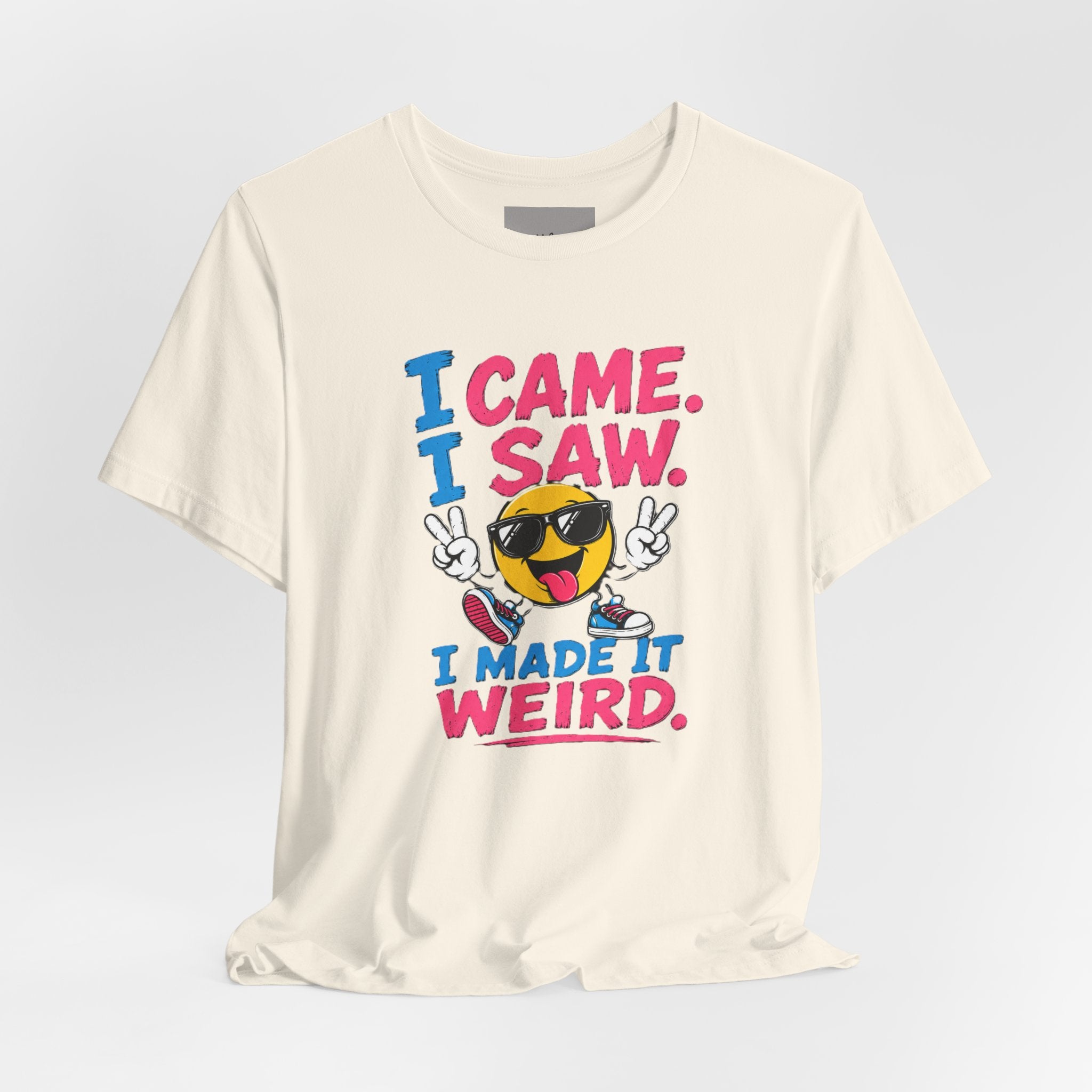 T-Shirt — "I Came. I Saw. I Made It Weird." Funny Emoji Graphic Tee