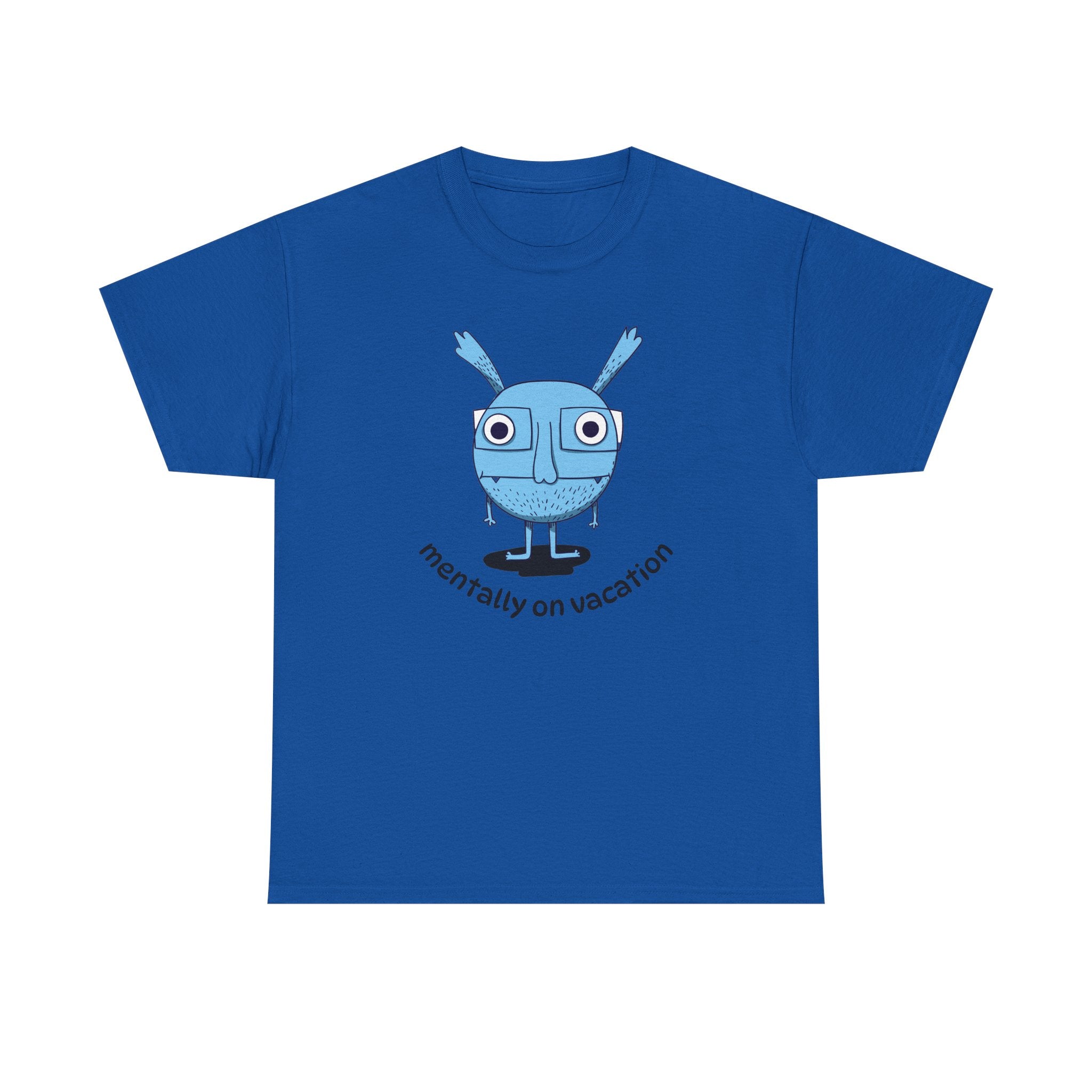 MENTALLY ON VACATION T-Shirt — Cute Blue Cartoon Character Tee