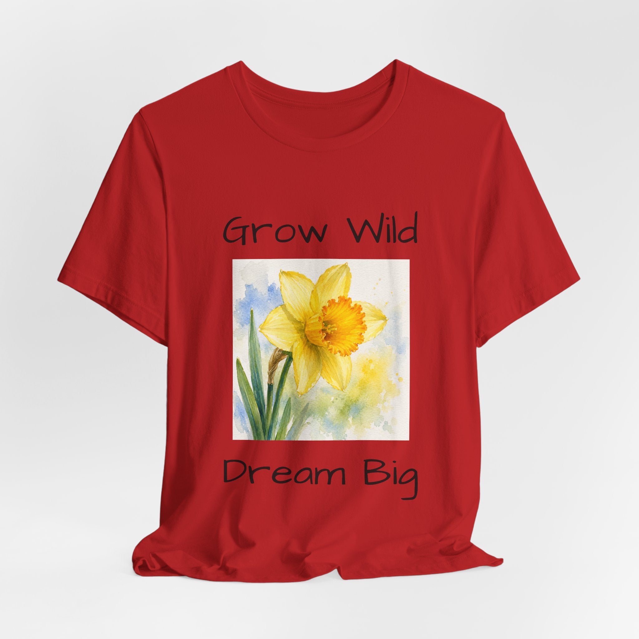 Daffodil Watercolor Tee — "Grow Wild, Dream Big" Inspirational T-Shirt