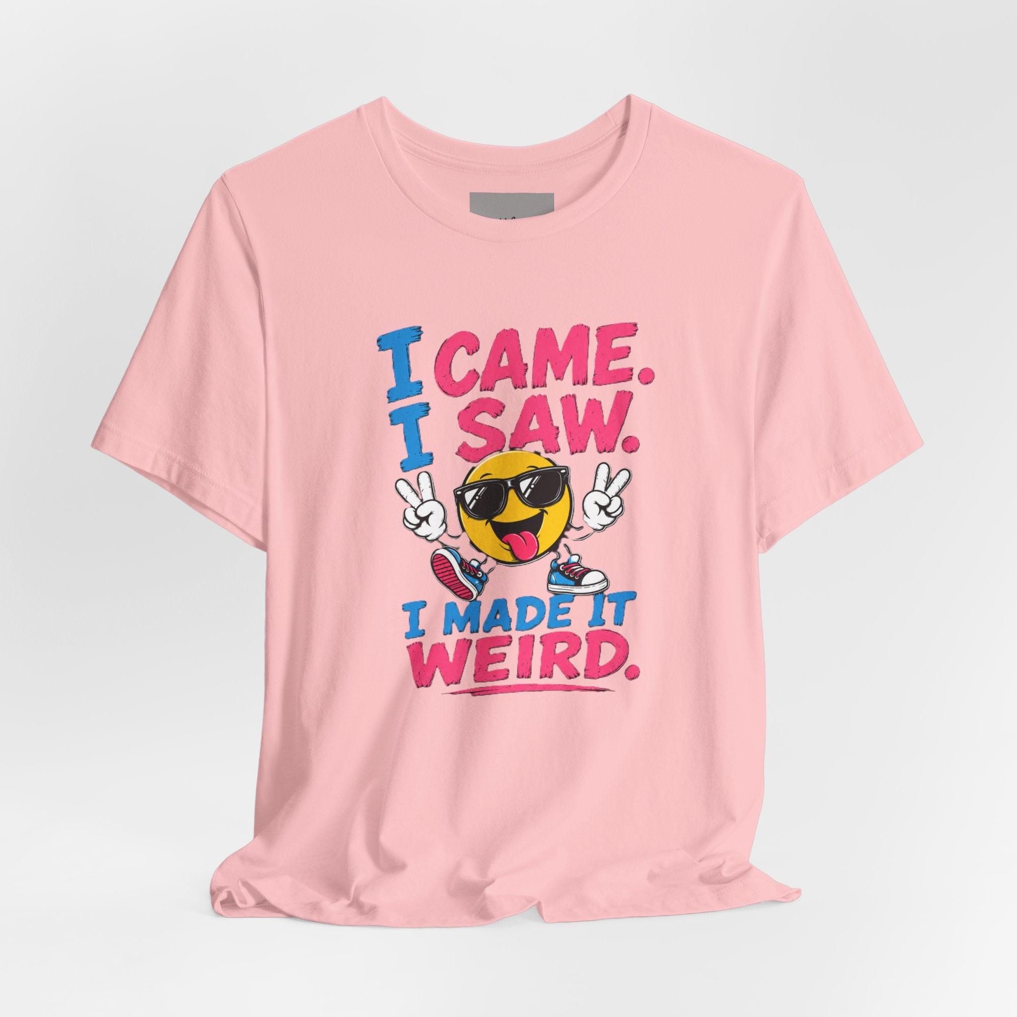T-Shirt — "I Came. I Saw. I Made It Weird." Funny Emoji Graphic Tee