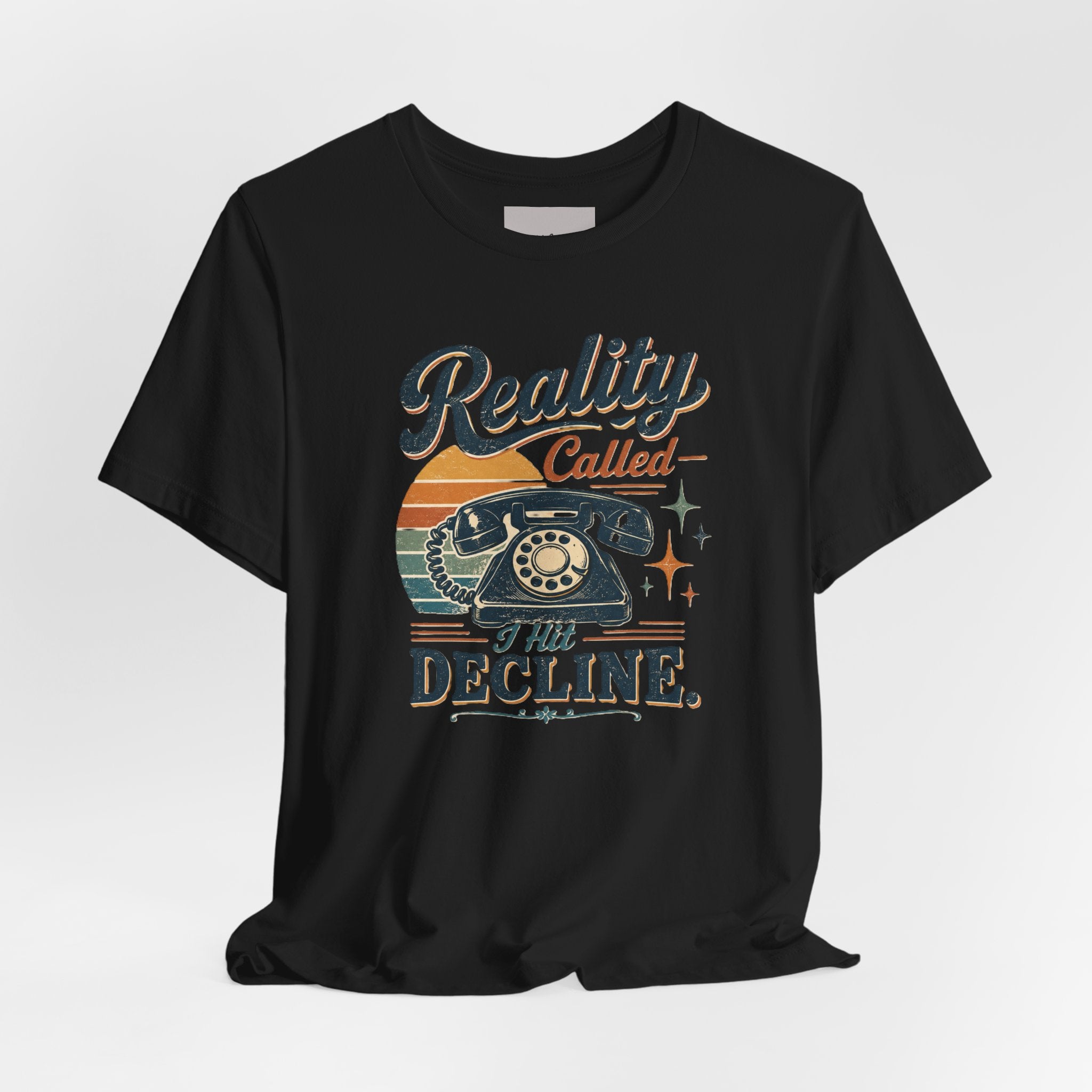 T-Shirt — “Reality Called, I Hit Decline” Retro Telephone Graphic Tee