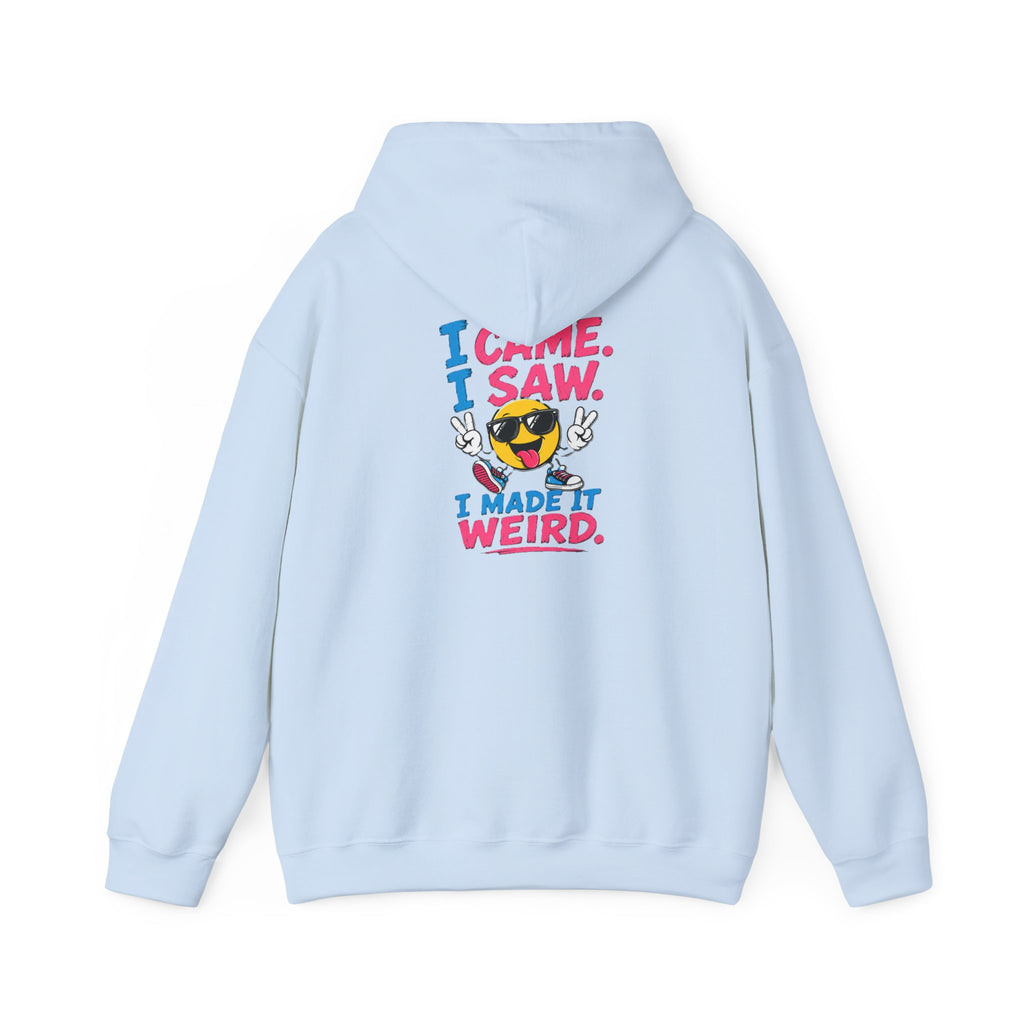 Hoodie — 'I Came. I Saw. I Made It Weird.' Smiley Face Graphic Hoodie