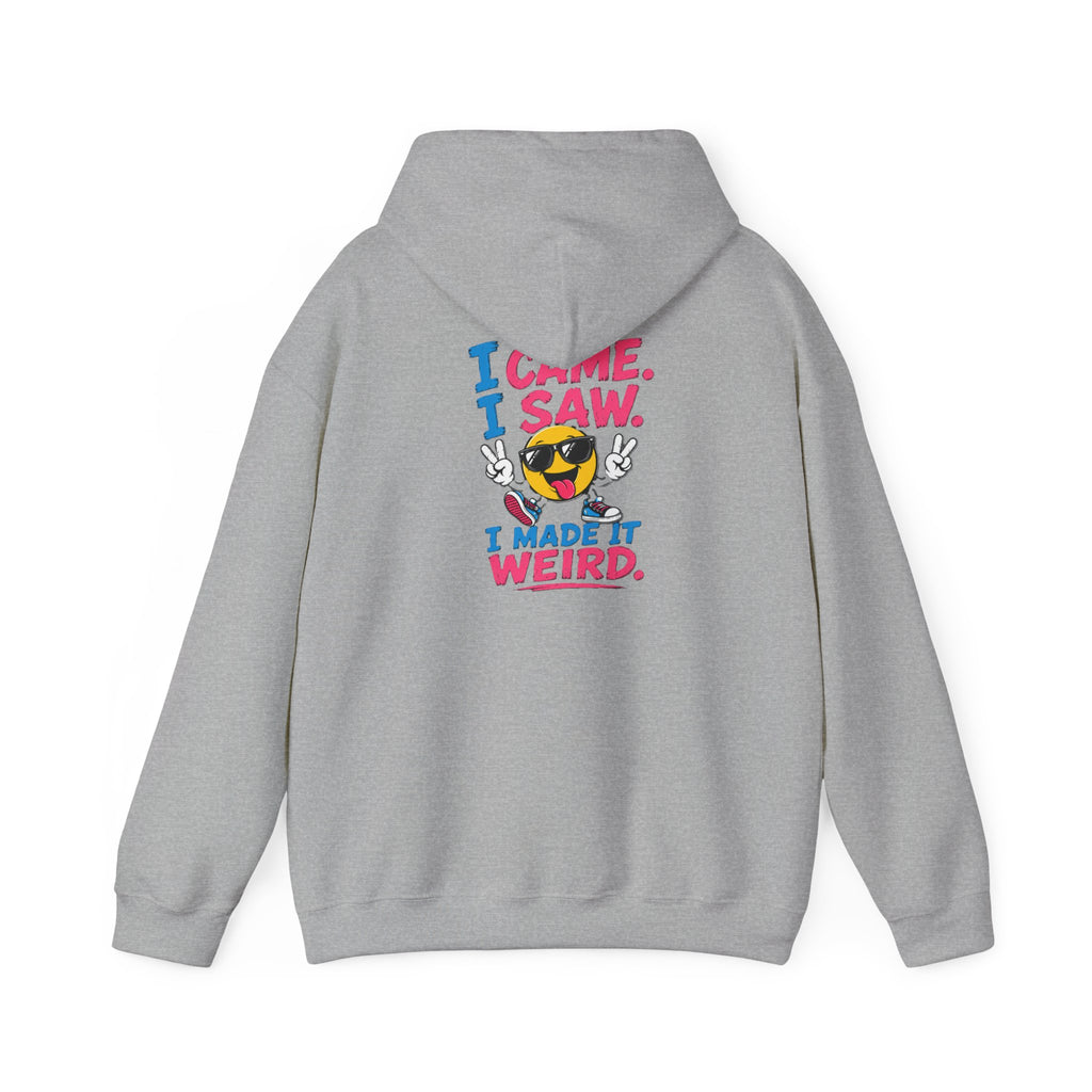 Hoodie — 'I Came. I Saw. I Made It Weird.' Smiley Face Graphic Hoodie