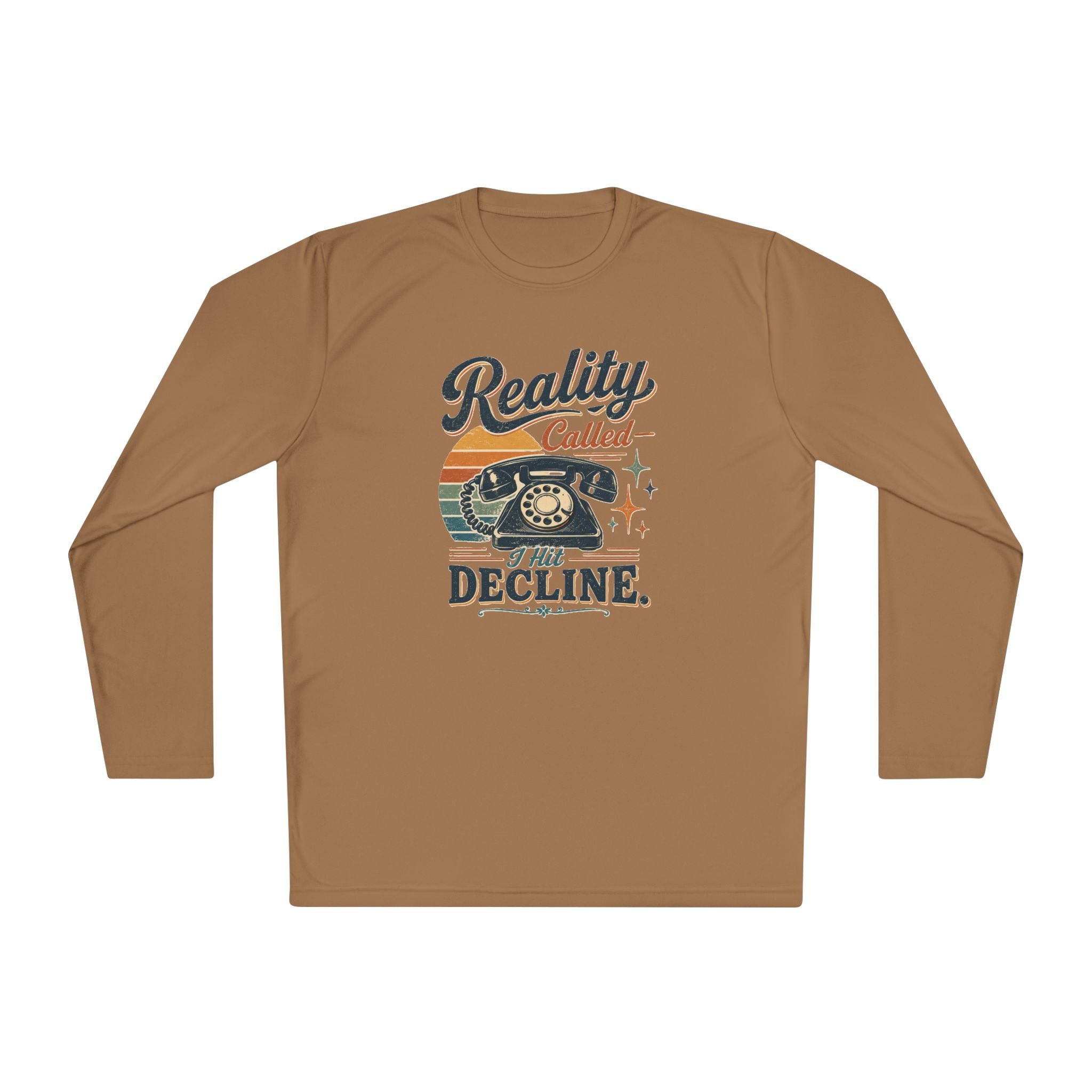 Long Sleeve Tee — “Reality Called I’m Declining” Retro Phone Graphic