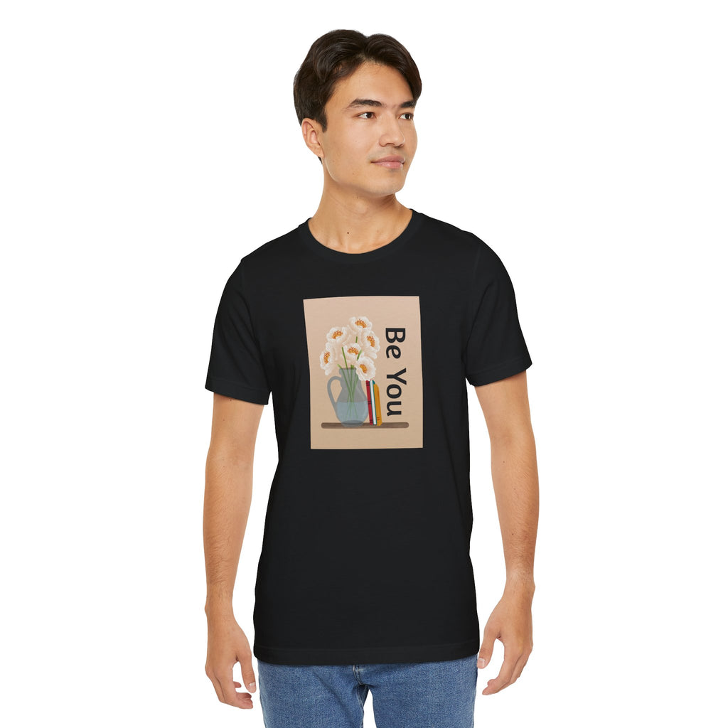 Be You Floral Tee — Inspirational Graphic T‑Shirt
