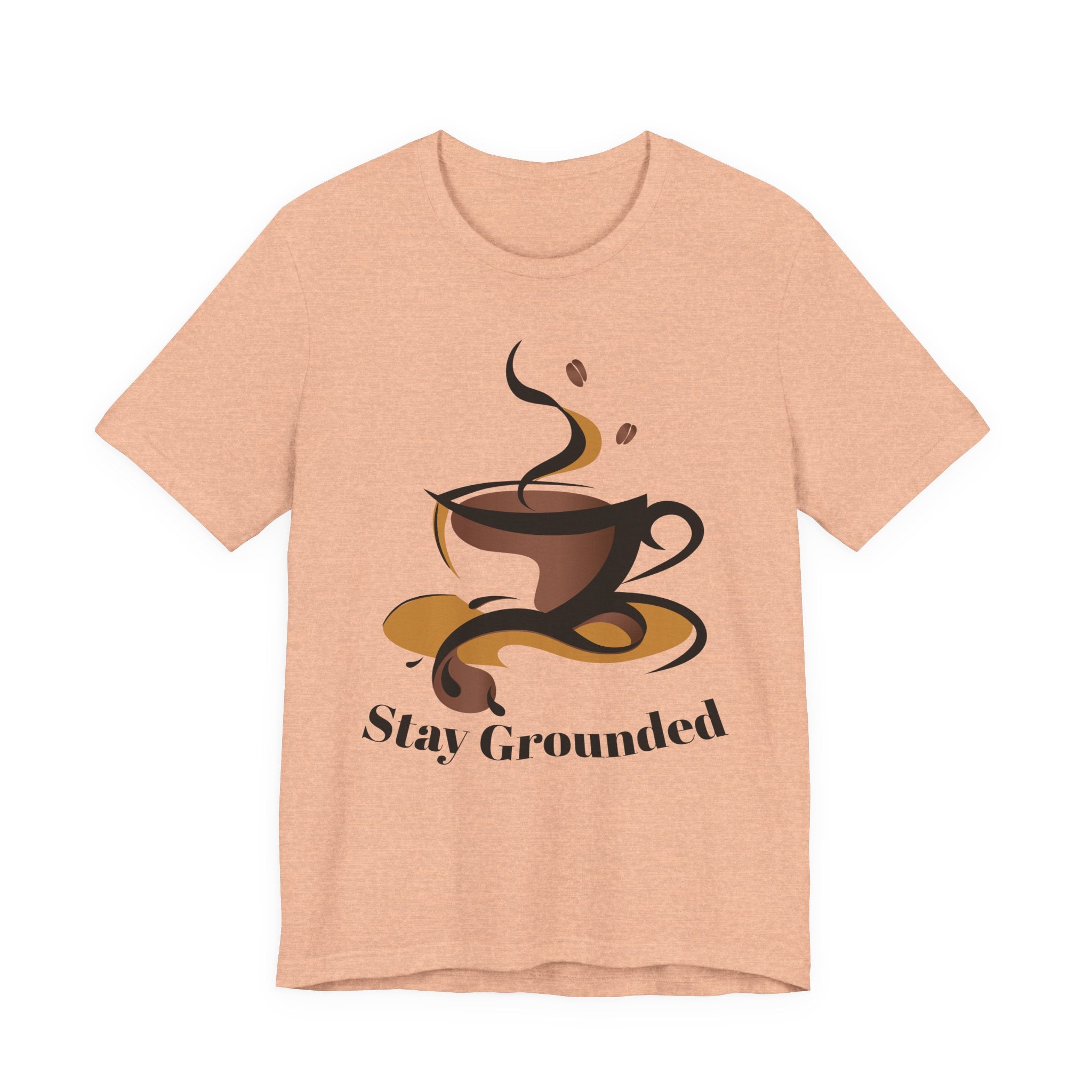 Stay Grounded Coffee Tee — Casual Graphic Coffee Lover Shirt