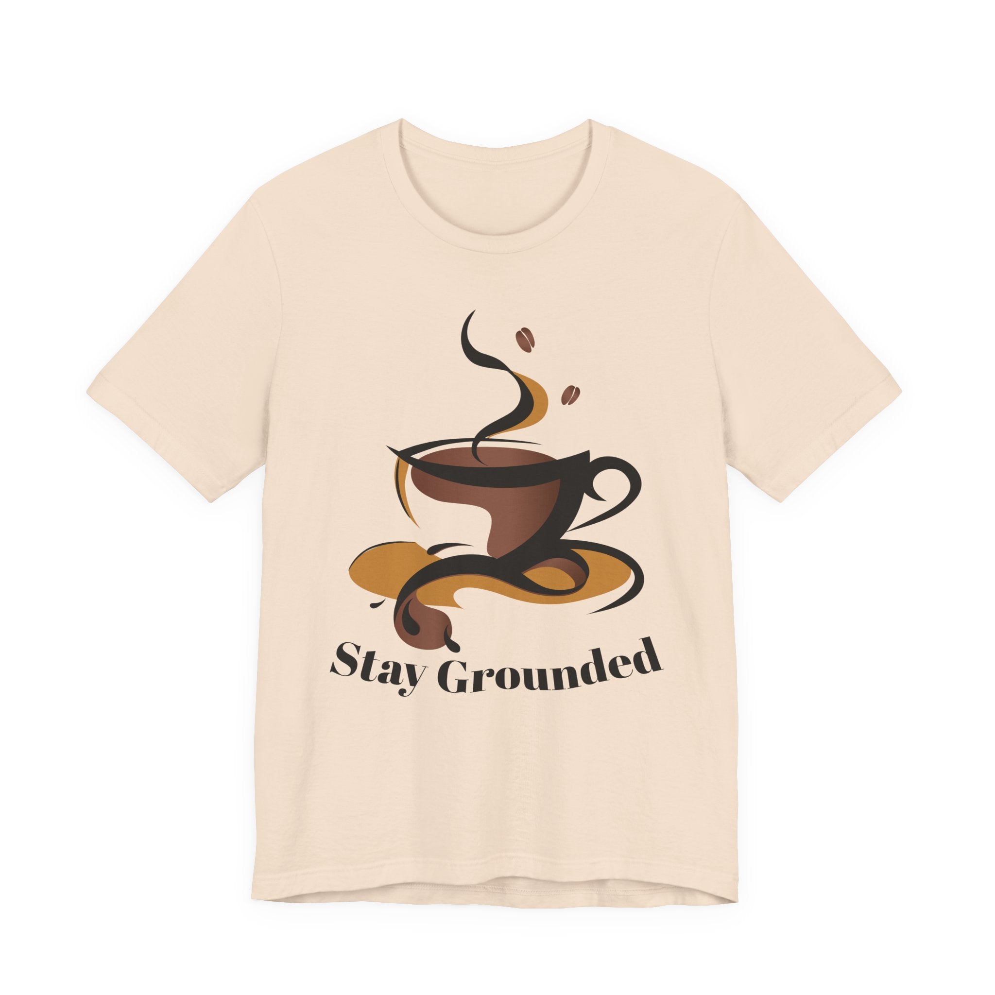 Stay Grounded Coffee Tee — Casual Graphic Coffee Lover Shirt