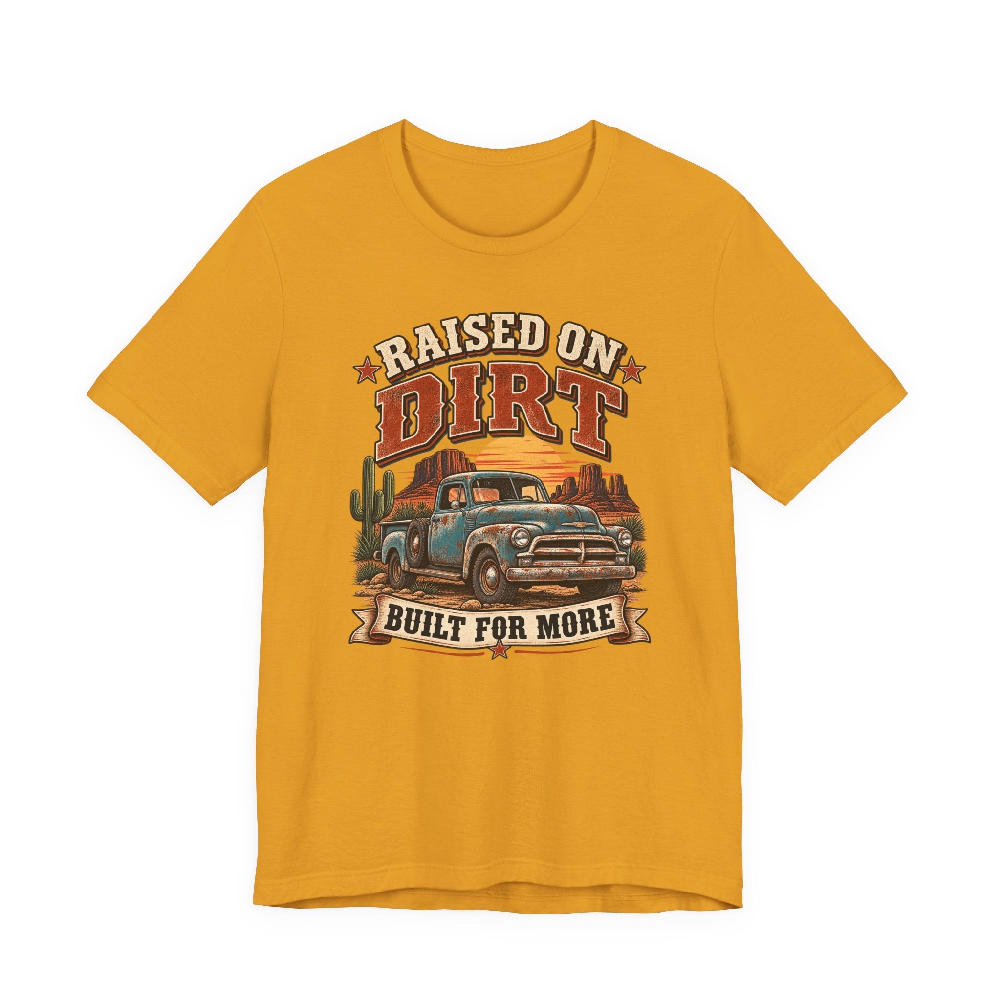 Raised on Dirt Vintage Truck Tee – "Built for More" Western Graphic Shirt