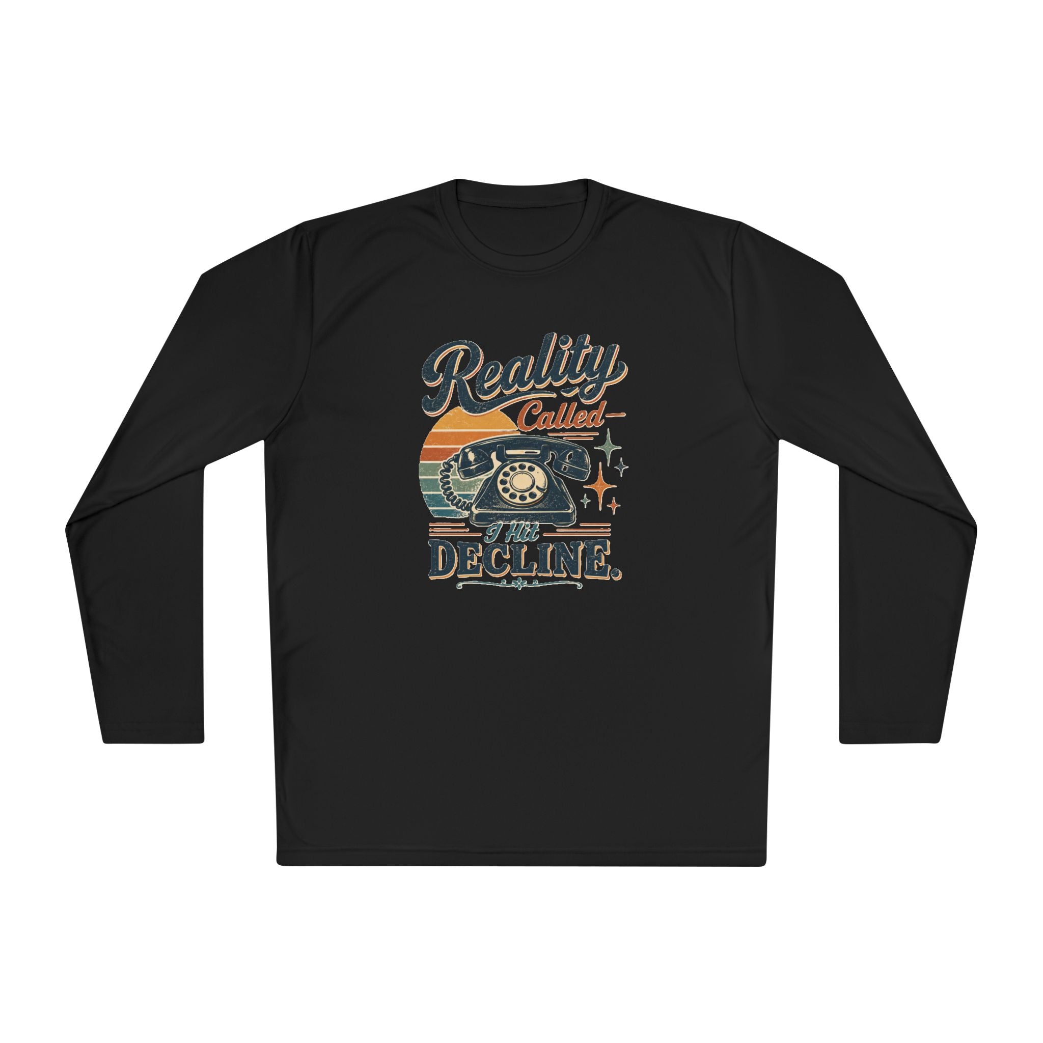 Long Sleeve Tee — “Reality Called I’m Declining” Retro Phone Graphic